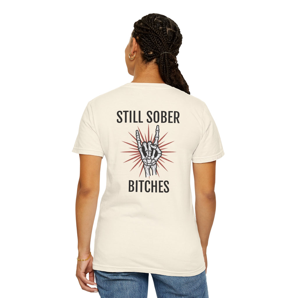 Still Sober B*tches- Proud to be sober tee