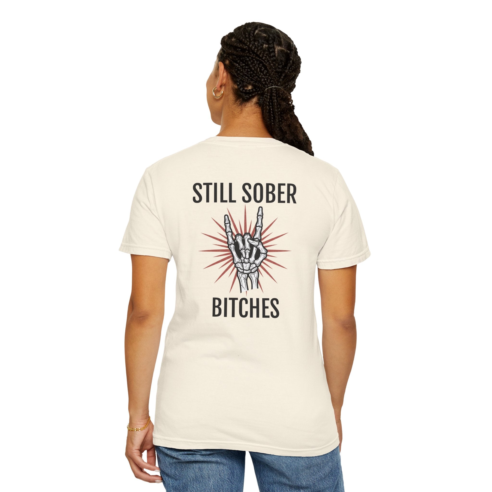 Still Sober B*tches- Proud to be sober tee