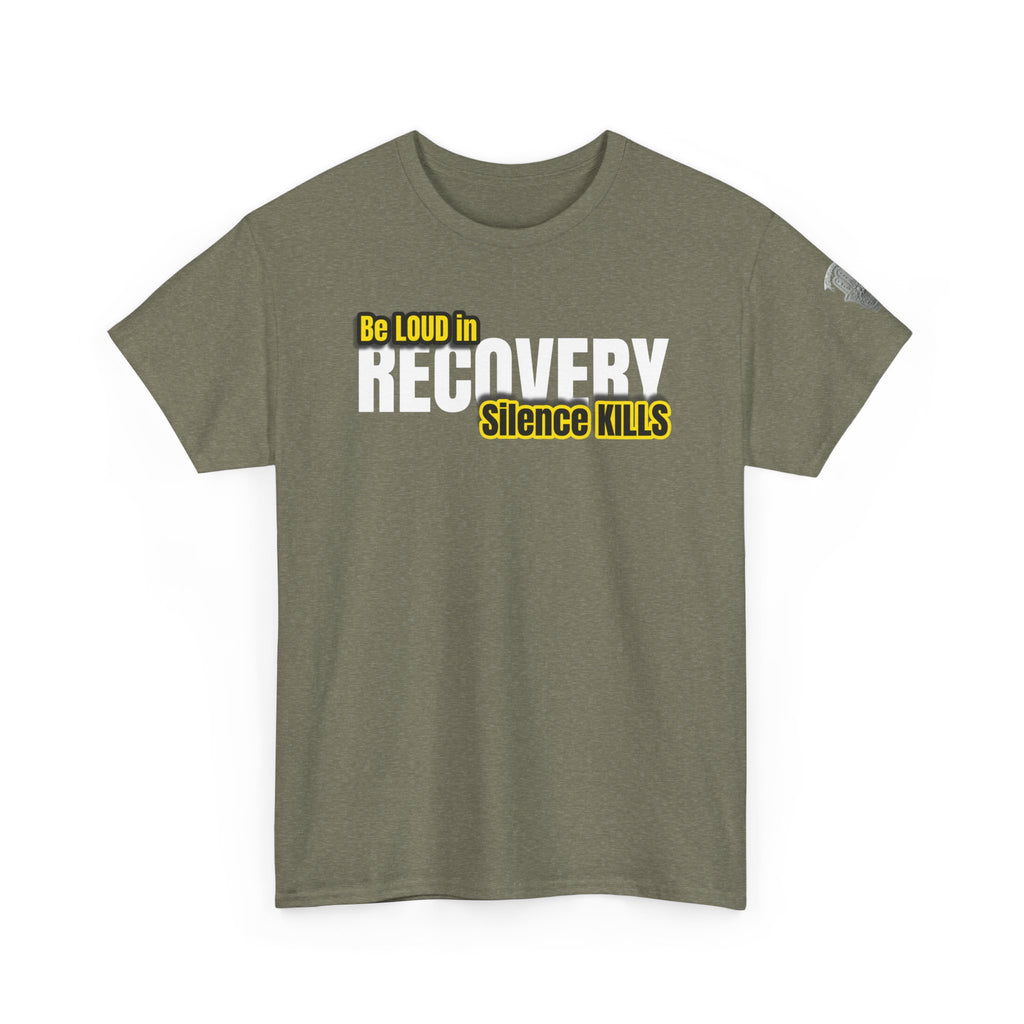 Be Loud in Recovery, Silence Kills T shirt