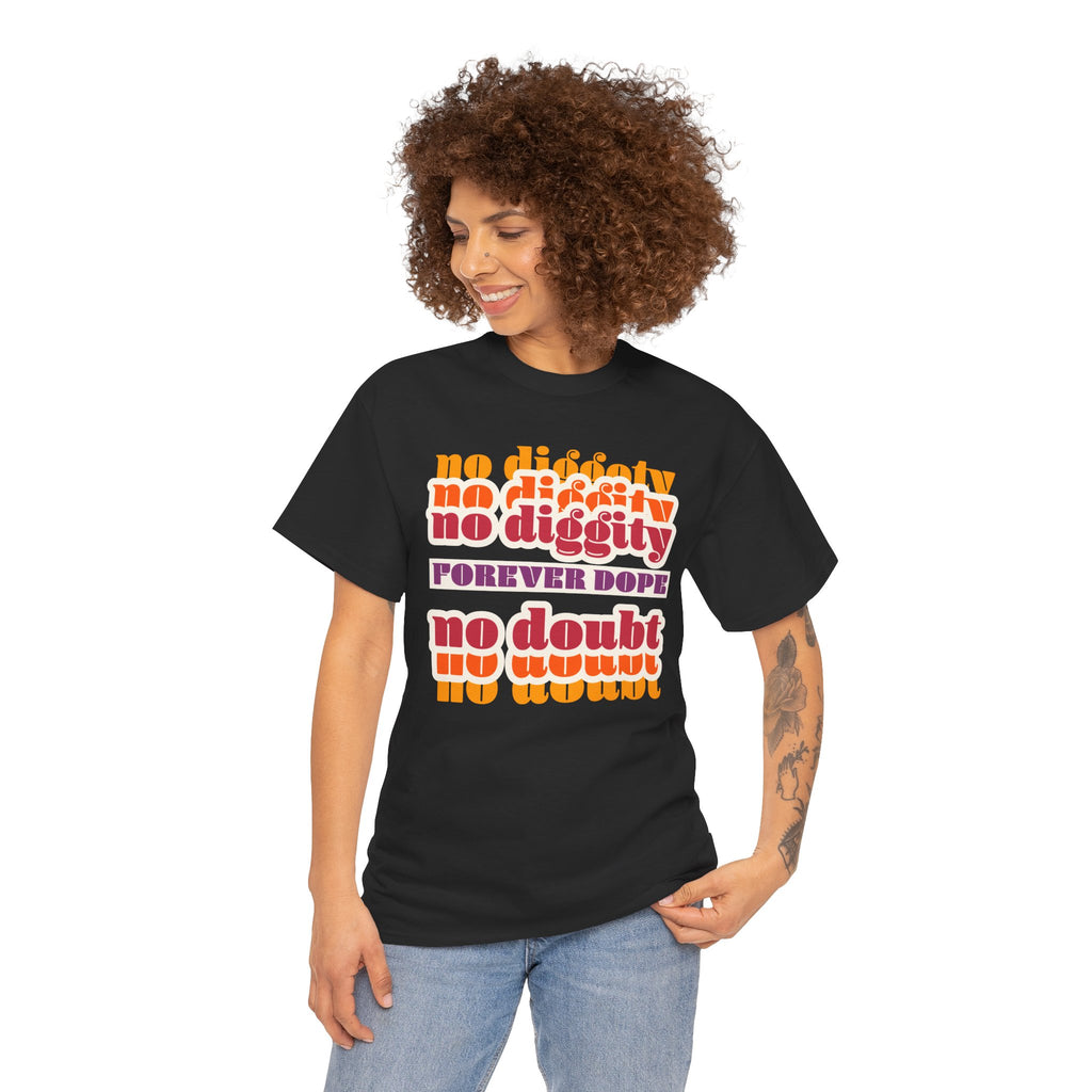 No Diggity No Doubt Tee — Retro 'Forever Dope' Graphic T-Shirt