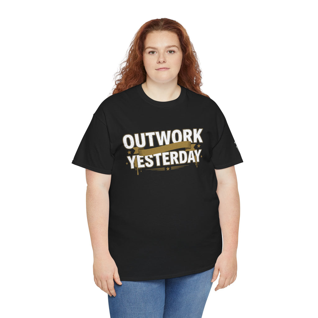 Outwork Yesterday Motivational T-Shirt