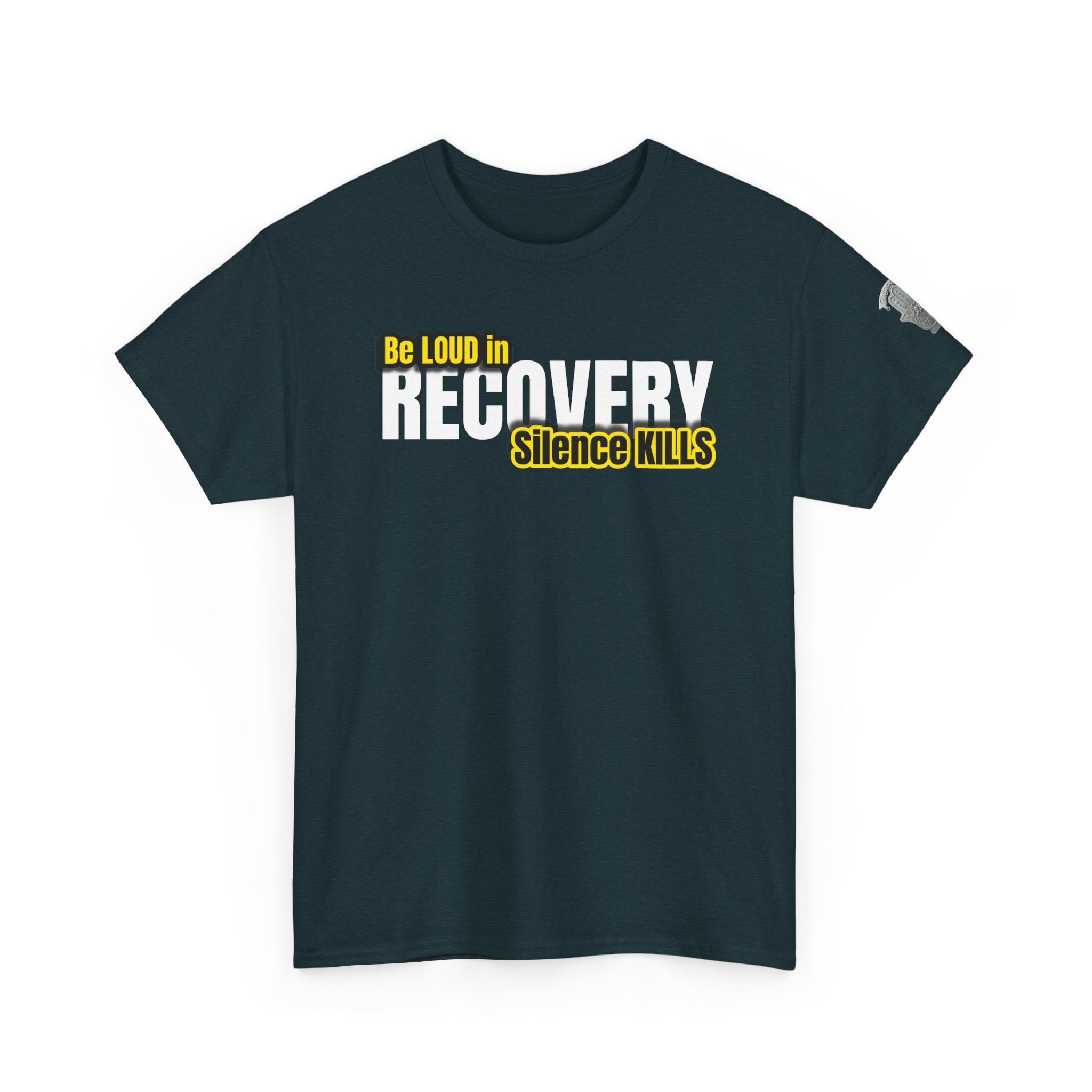 Be Loud in Recovery, Silence Kills T shirt