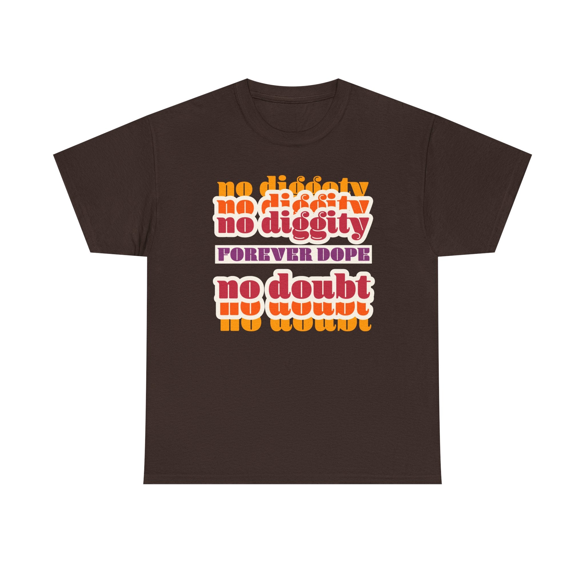 No Diggity No Doubt Tee — Retro 'Forever Dope' Graphic T-Shirt