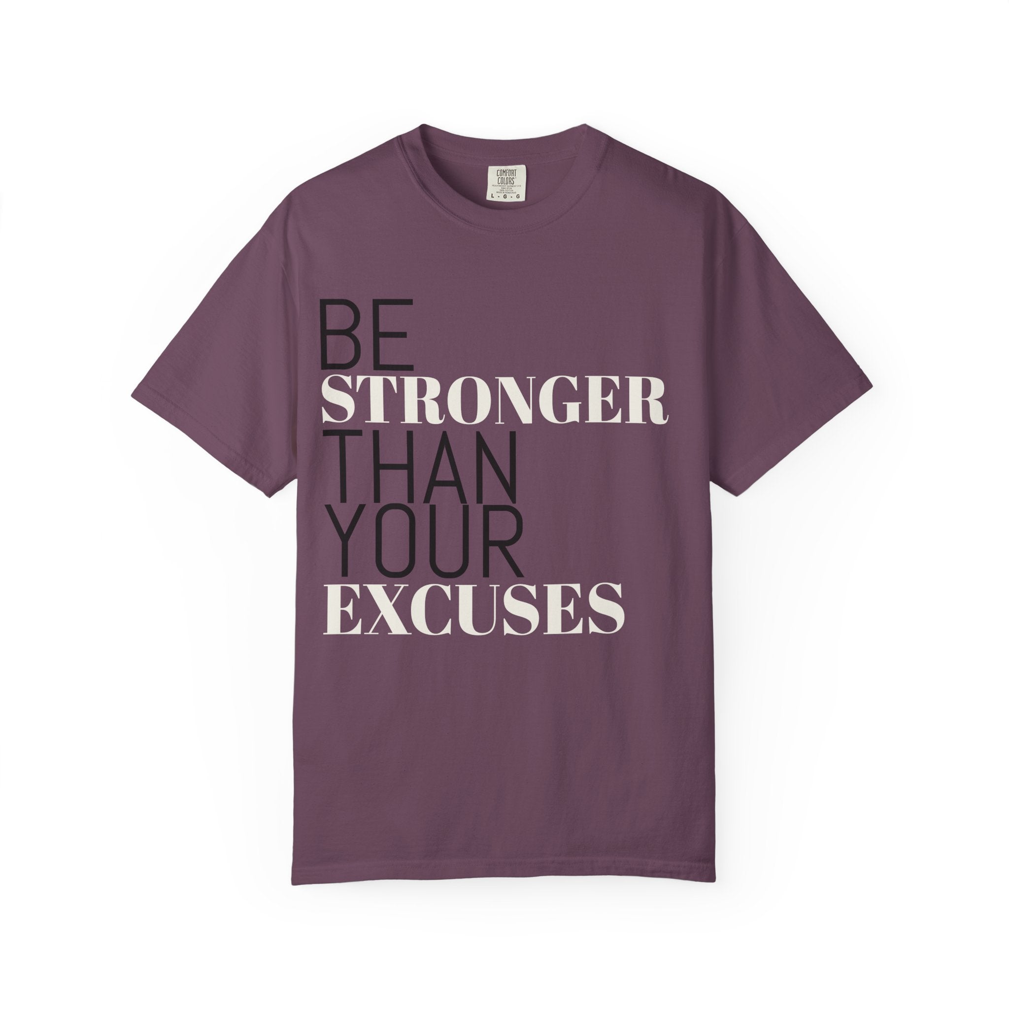 Be Stronger Than Your Excuses T-Shirt — Motivational Fitness Tee