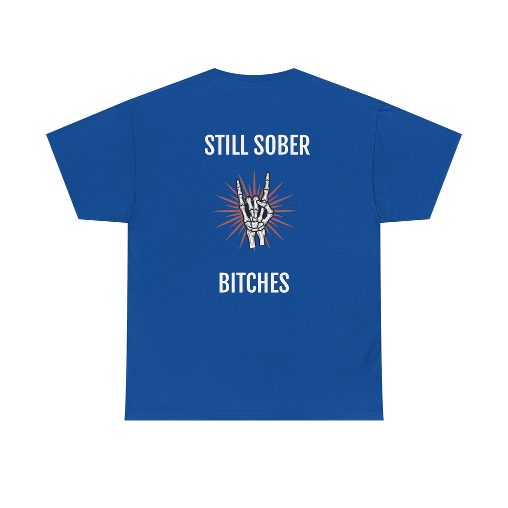 Sober Pride Tee — "Proud to Be Sober and Letting Bitches Know"