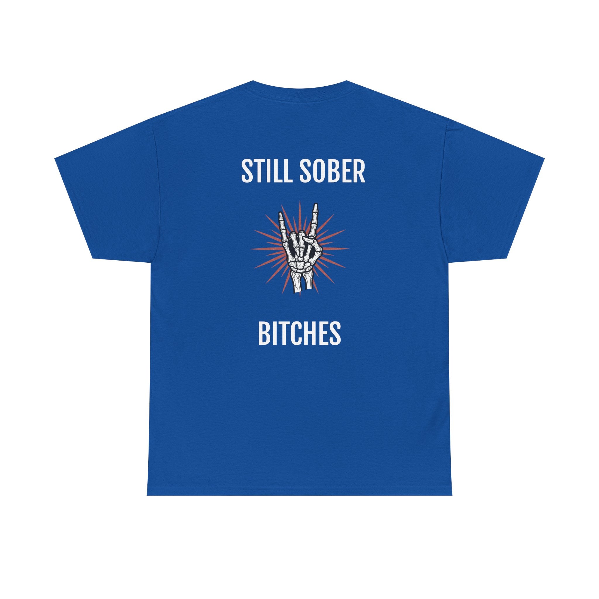 Sober Pride Tee — "Proud to Be Sober and Letting Bitches Know"