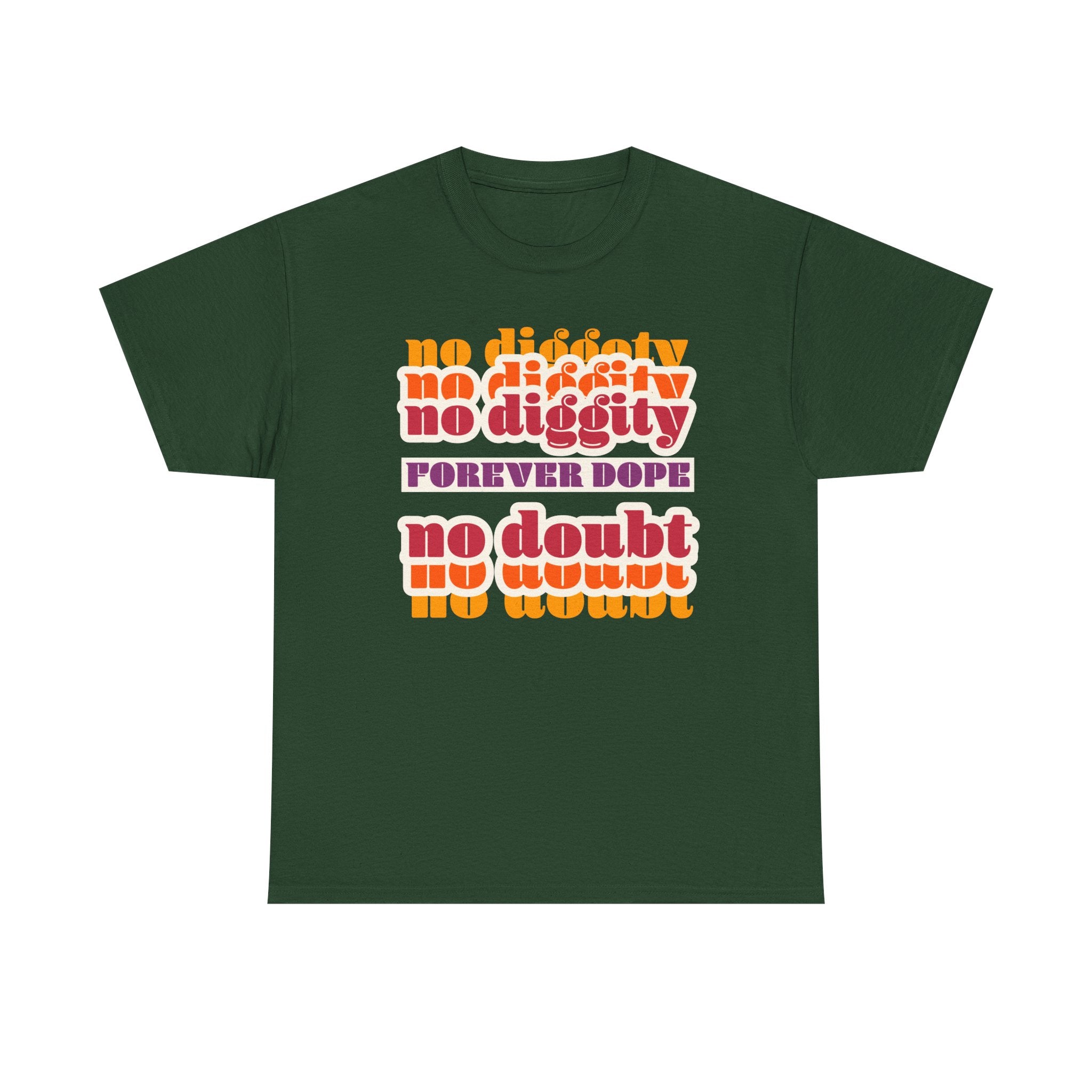 No Diggity No Doubt Tee — Retro 'Forever Dope' Graphic T-Shirt