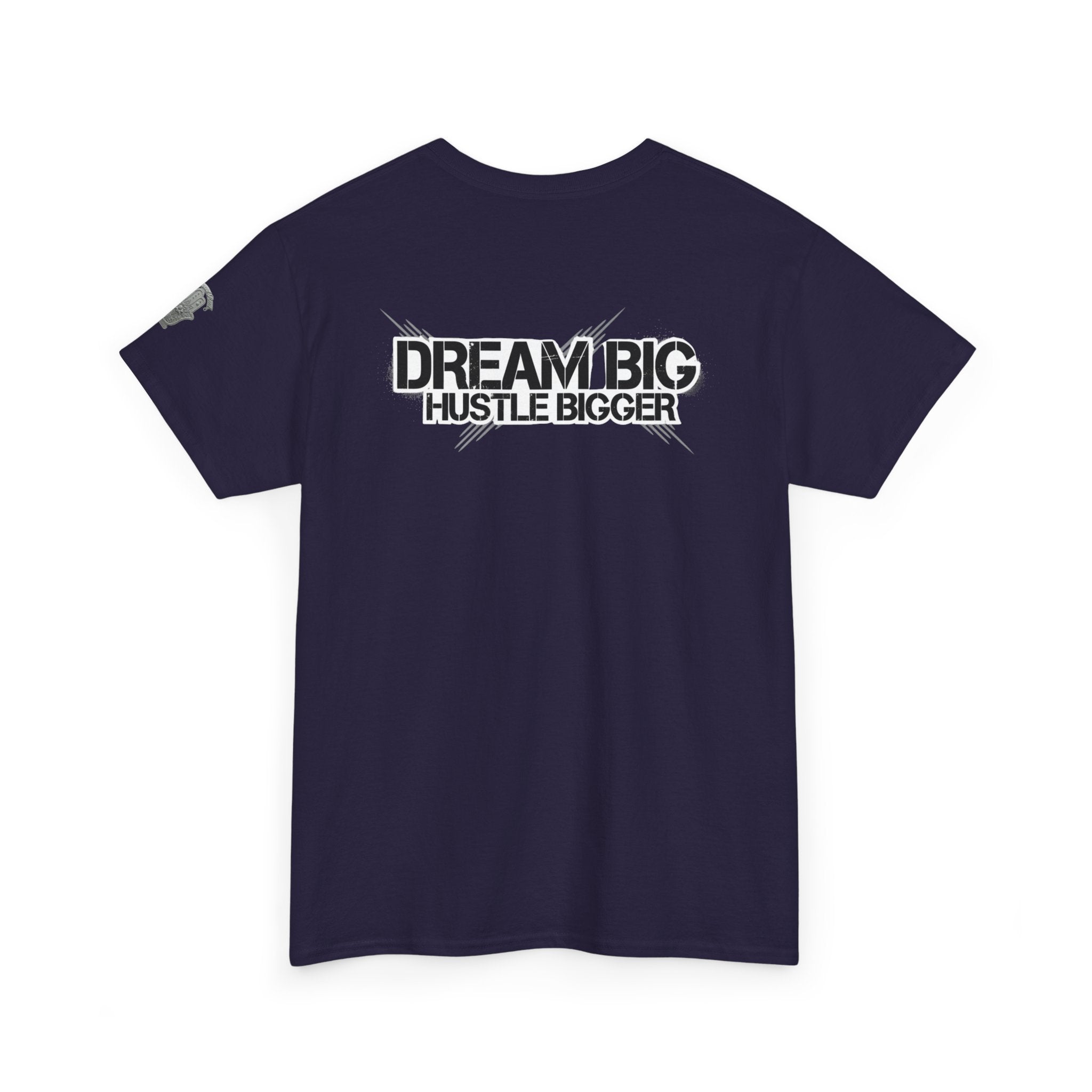 Dream Big Hustle Bigger T-Shirt — Motivational Graphic Tee