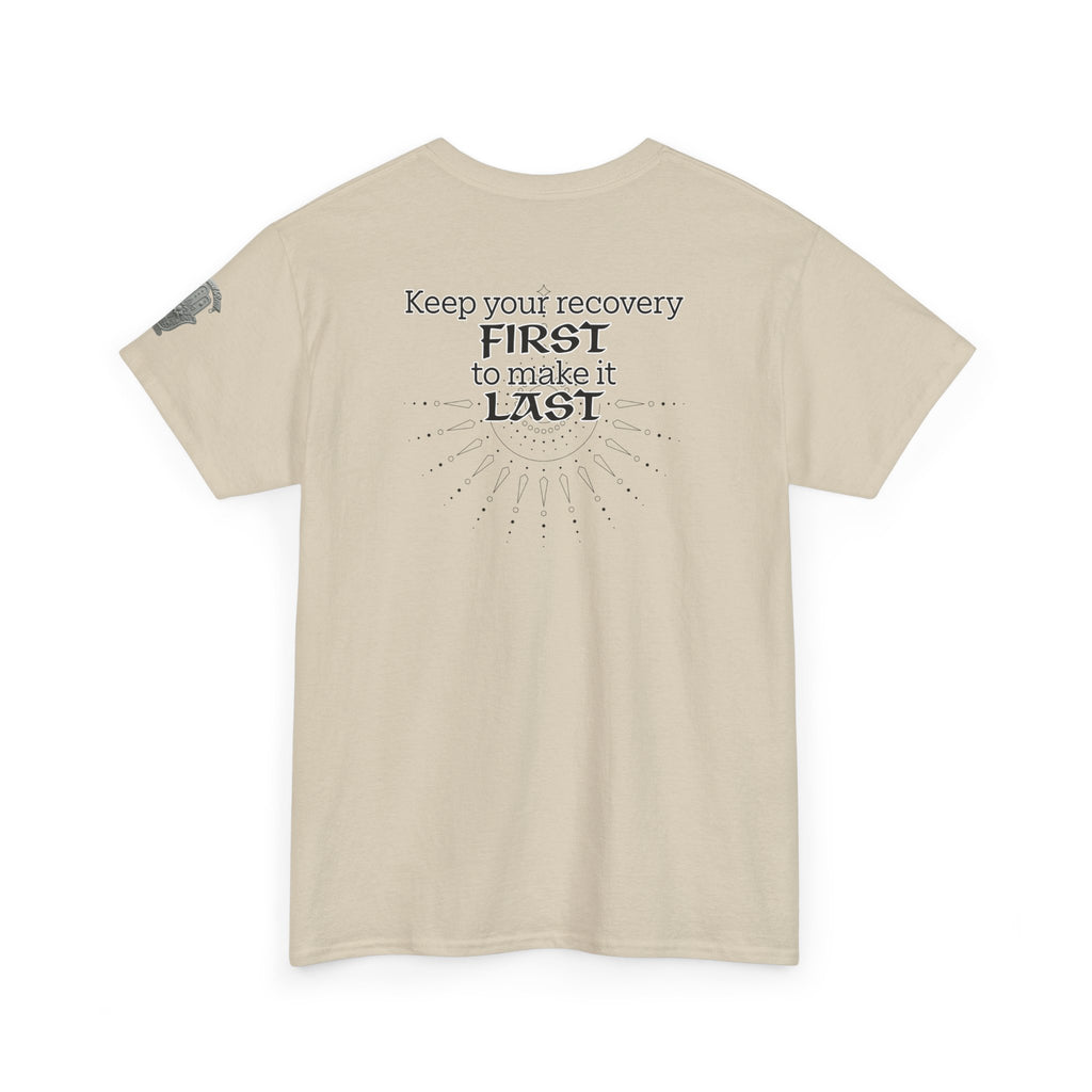 “Keep Your Recovery First to Make It Last” Motivational Shirt
