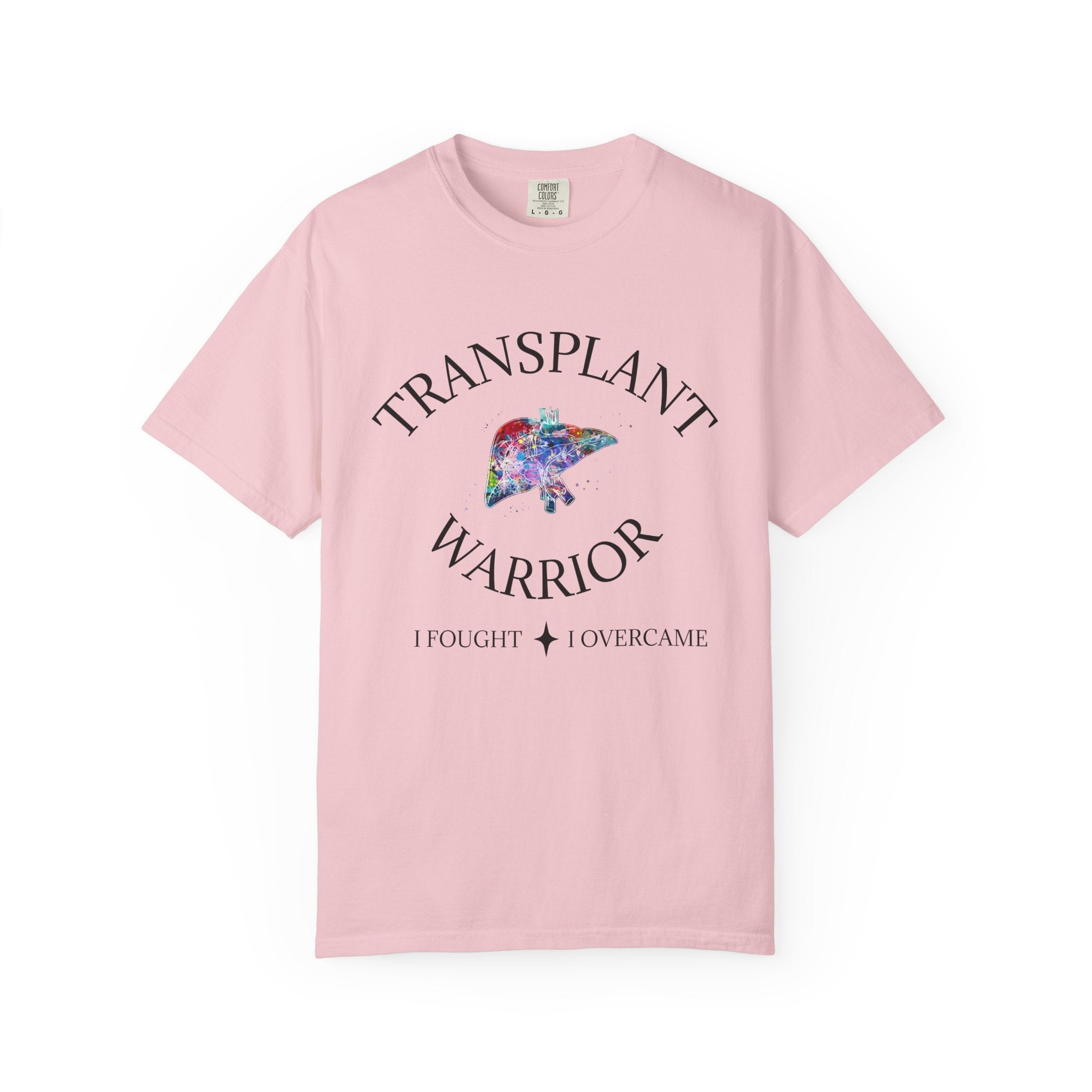 Liver Transplant Warrior T-Shirt — I Fought & I Overcame Liver Transplant Survivor Tee