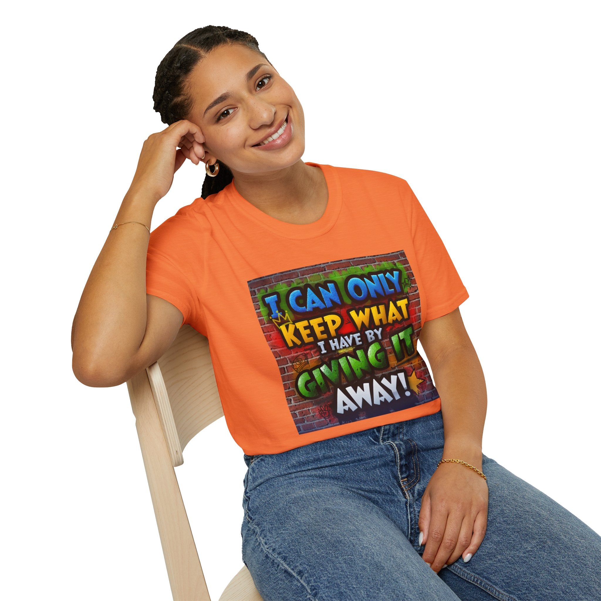 Graffiti Inspirational T-Shirt — "I Can Only Keep What I Have By Giving It Away"