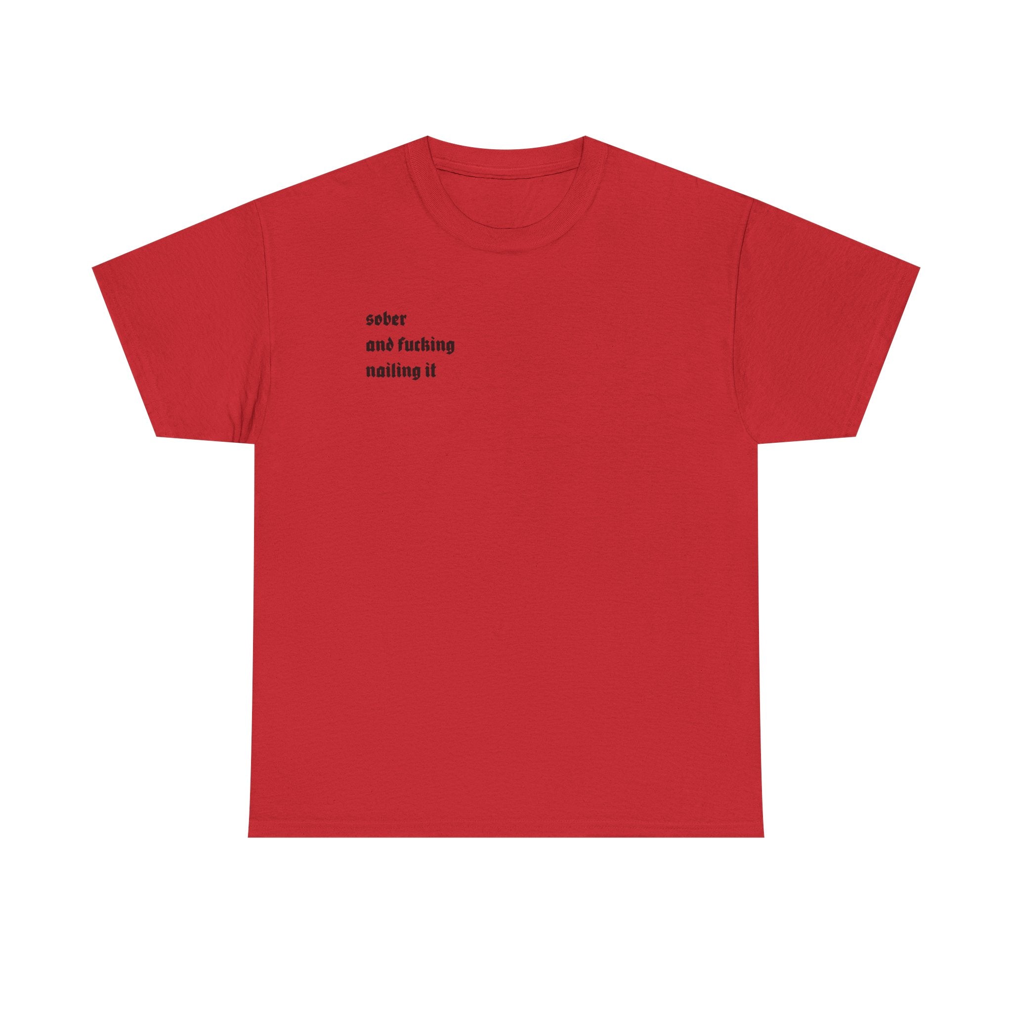"Sober and F***ing Nailing It" Minimalist Recovery T-Shirt