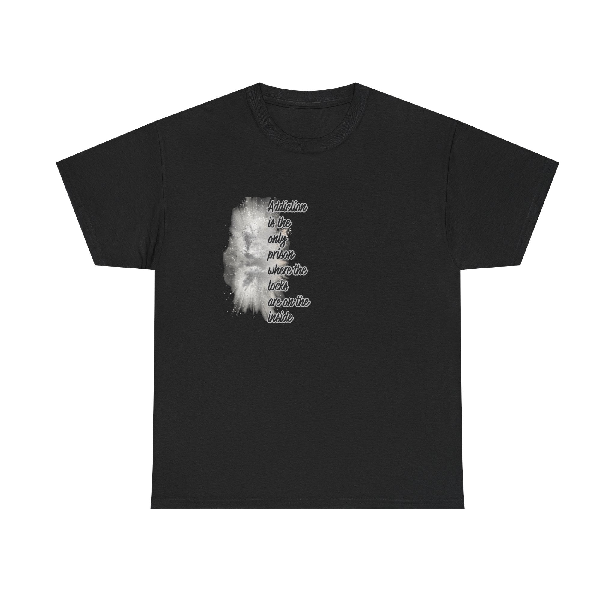 Addiction Is The Only Prison T-Shirt — Inspirational Recovery Tee