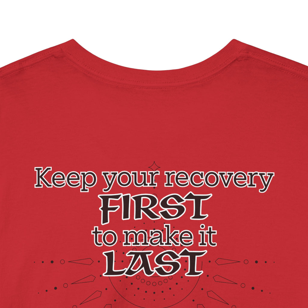 “Keep Your Recovery First to Make It Last” Motivational Shirt