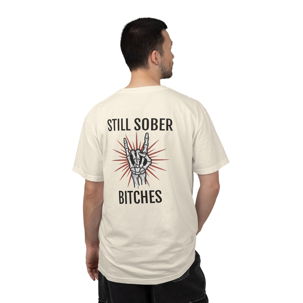Still Sober B*tches- Proud to be sober tee