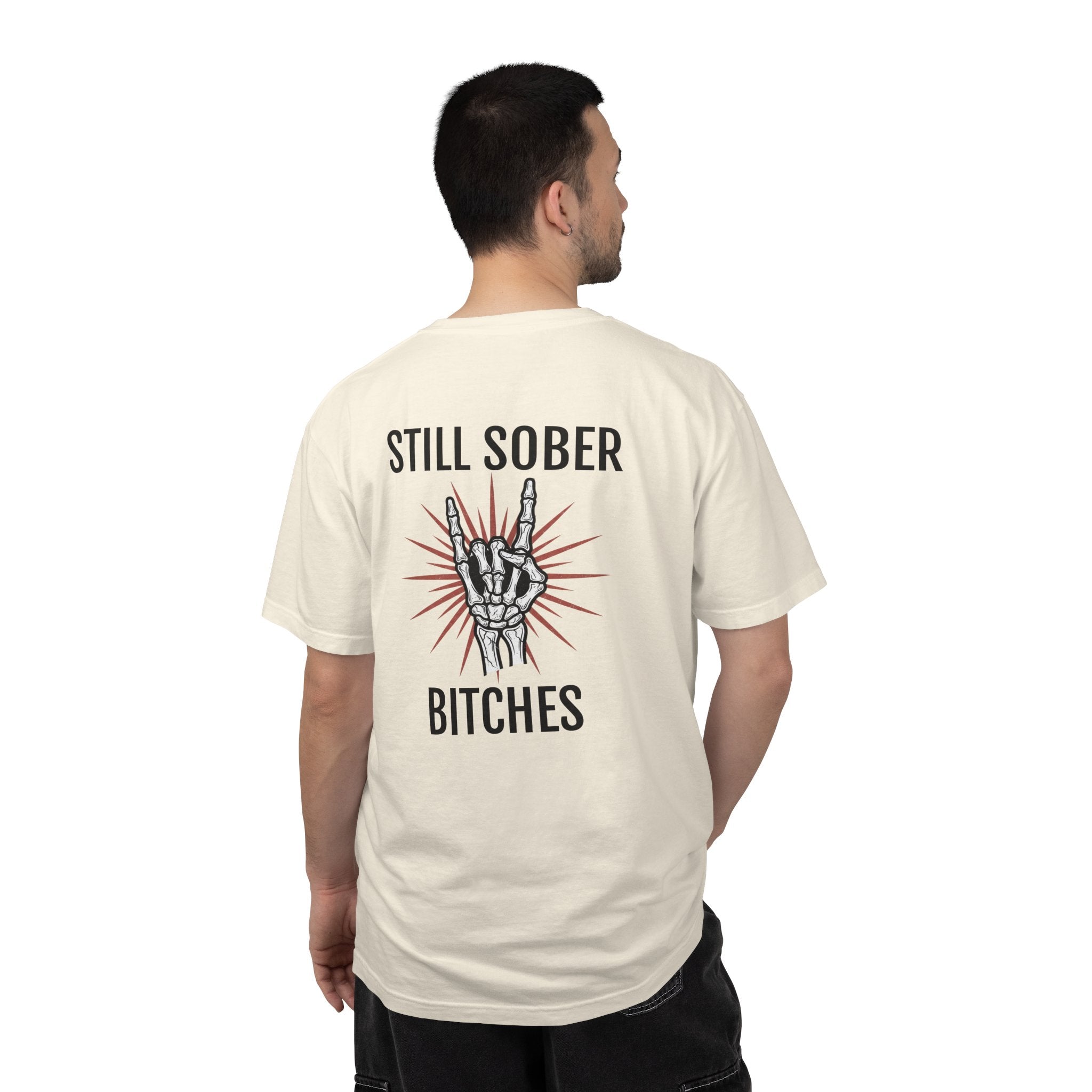Still Sober B*tches- Proud to be sober tee