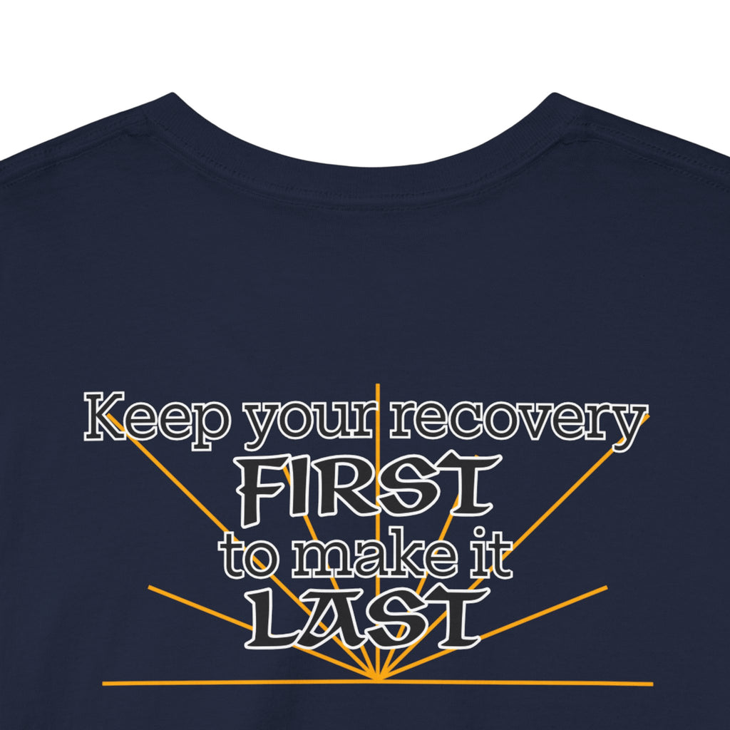 “Keep Your Recovery First to Make It Last” Motivational Shirt
