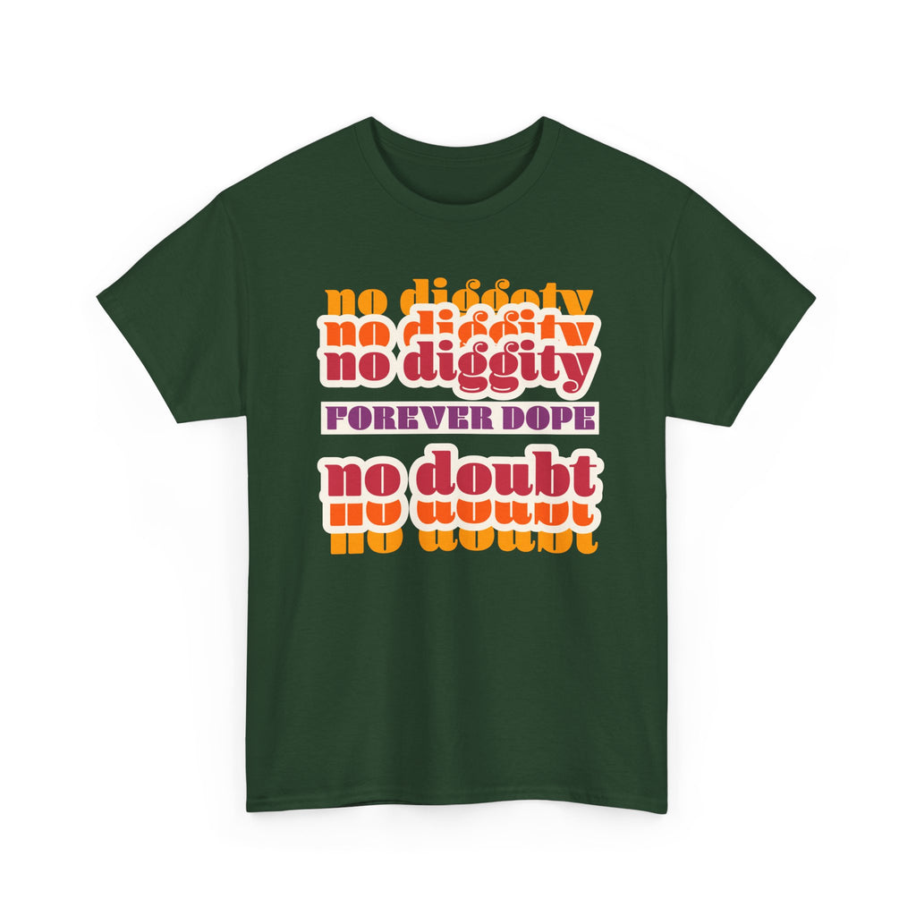 No Diggity No Doubt Tee — Retro 'Forever Dope' Graphic T-Shirt