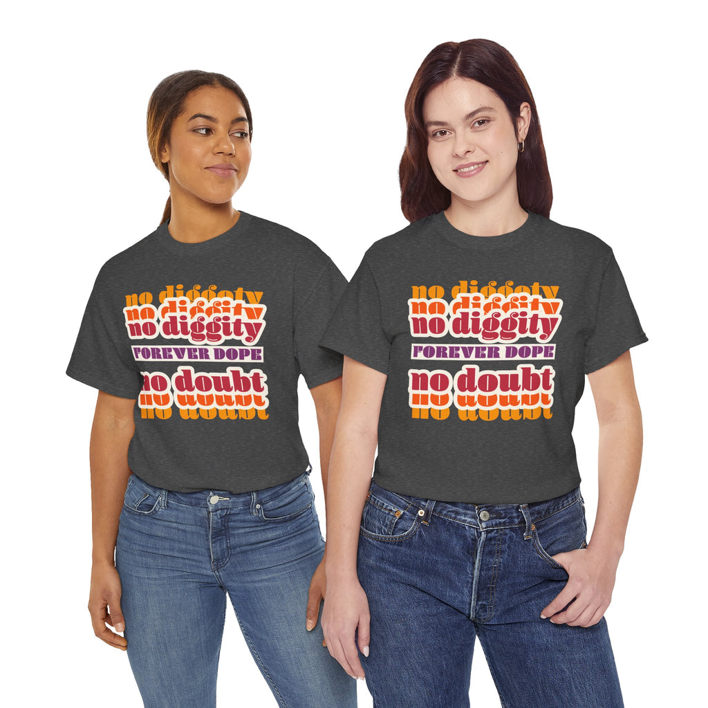 No Diggity No Doubt Tee — Retro 'Forever Dope' Graphic T-Shirt