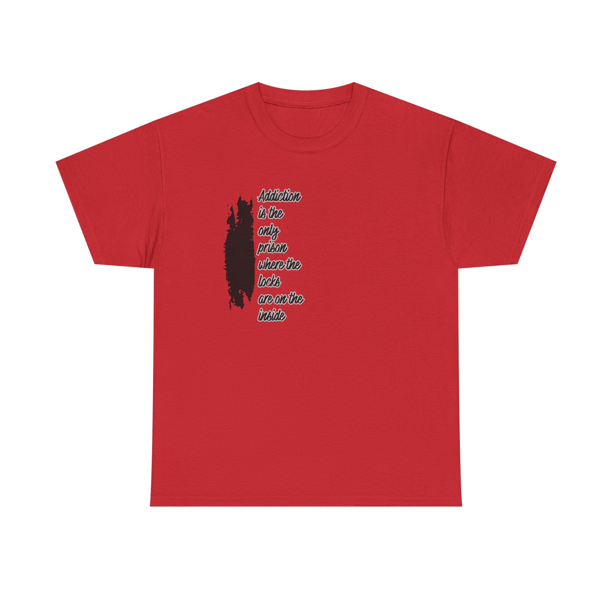 Addiction Is The Only Prison T-Shirt — Inspirational Recovery Tee