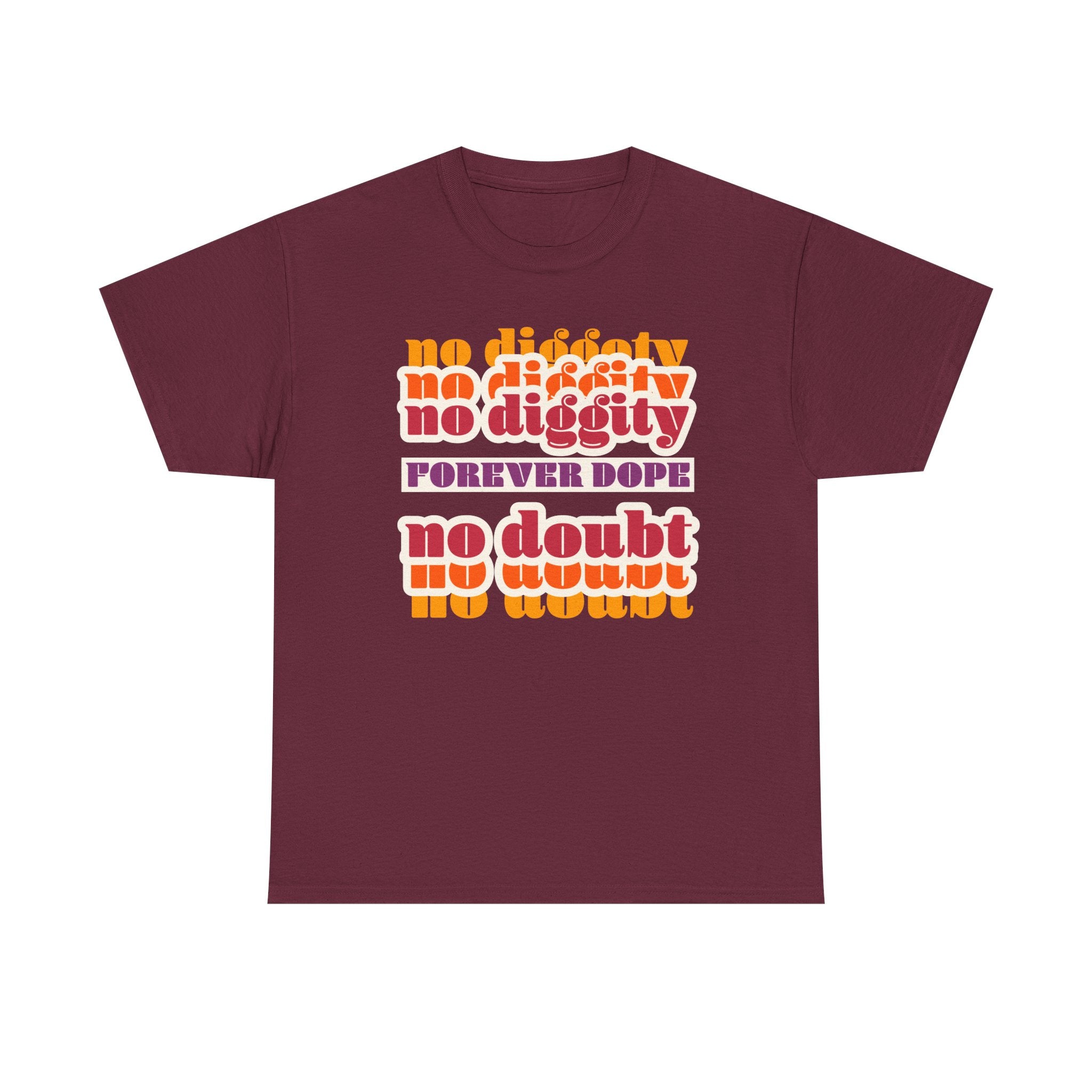 No Diggity No Doubt Tee — Retro 'Forever Dope' Graphic T-Shirt