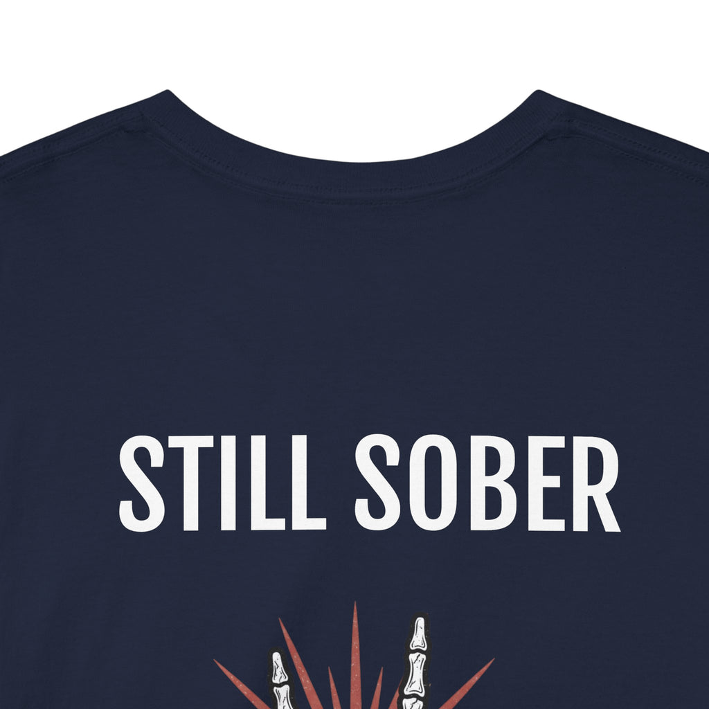 Sober Pride Tee — "Proud to Be Sober and Letting Bitches Know"