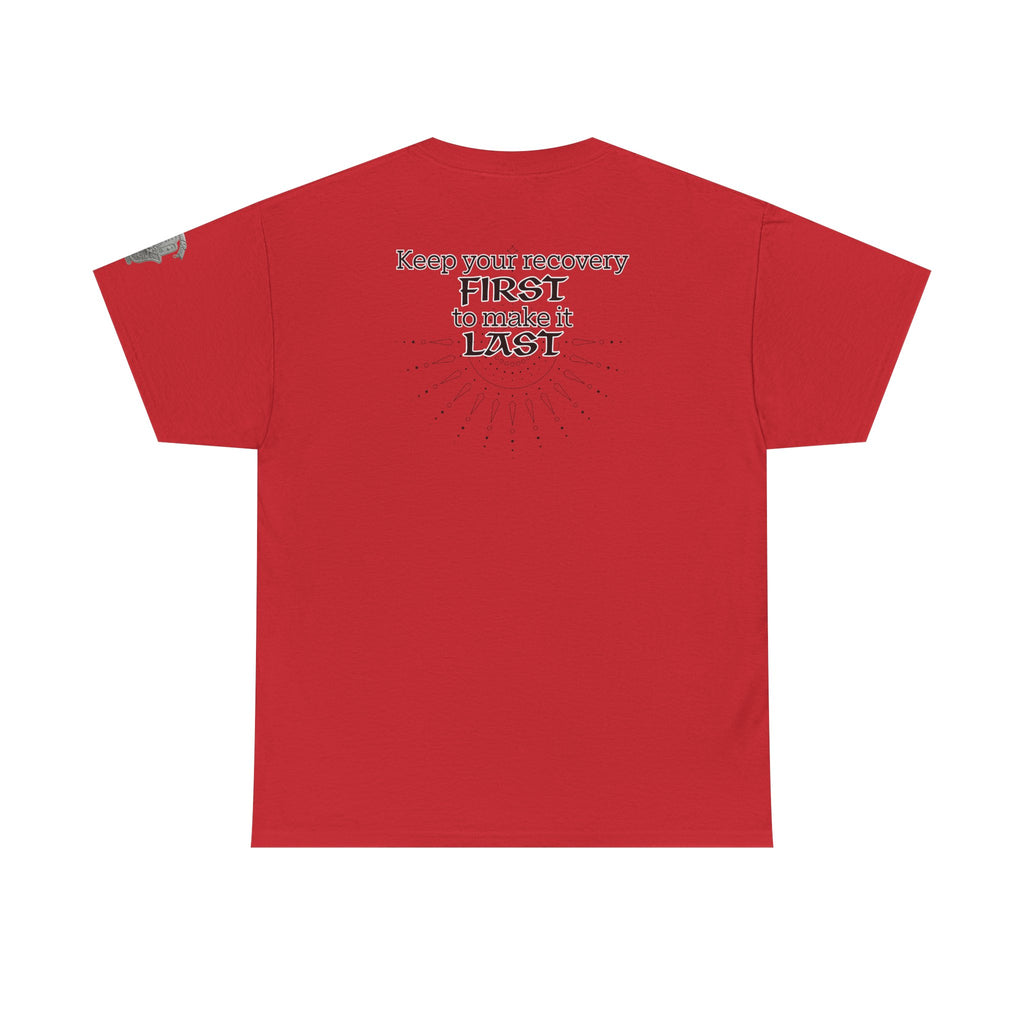 “Keep Your Recovery First to Make It Last” Motivational Shirt