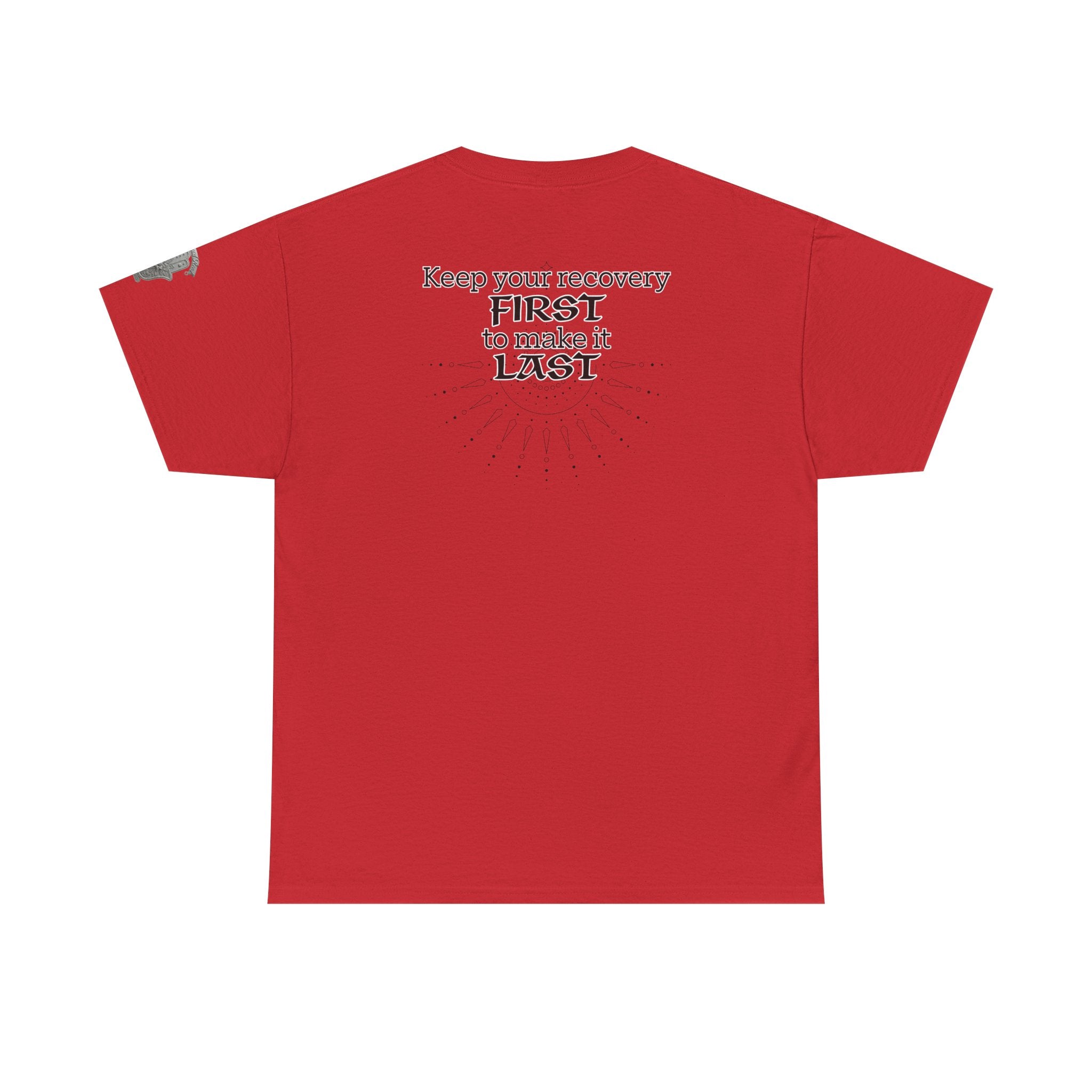“Keep Your Recovery First to Make It Last” Motivational Shirt