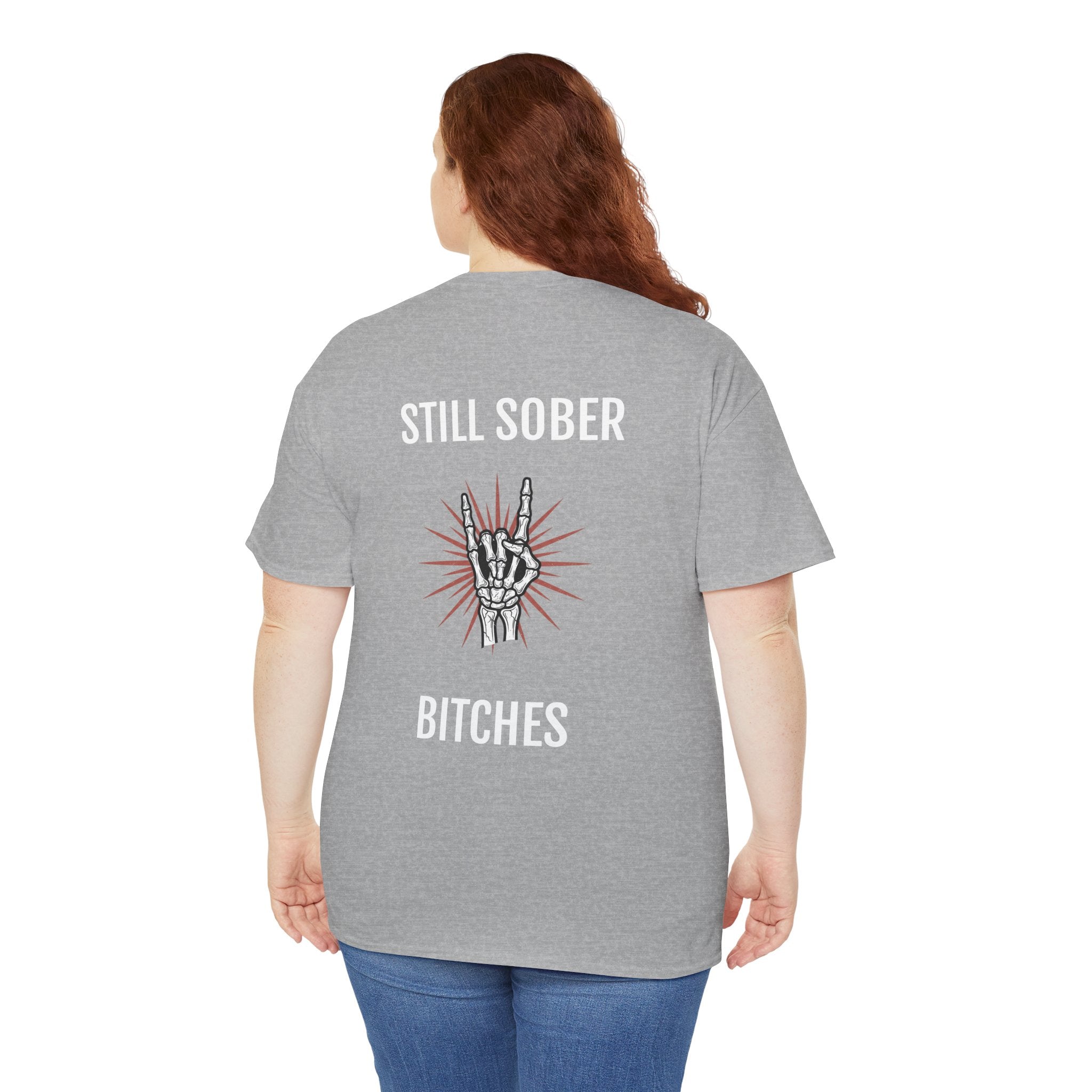 Sober Pride Tee — "Proud to Be Sober and Letting Bitches Know"