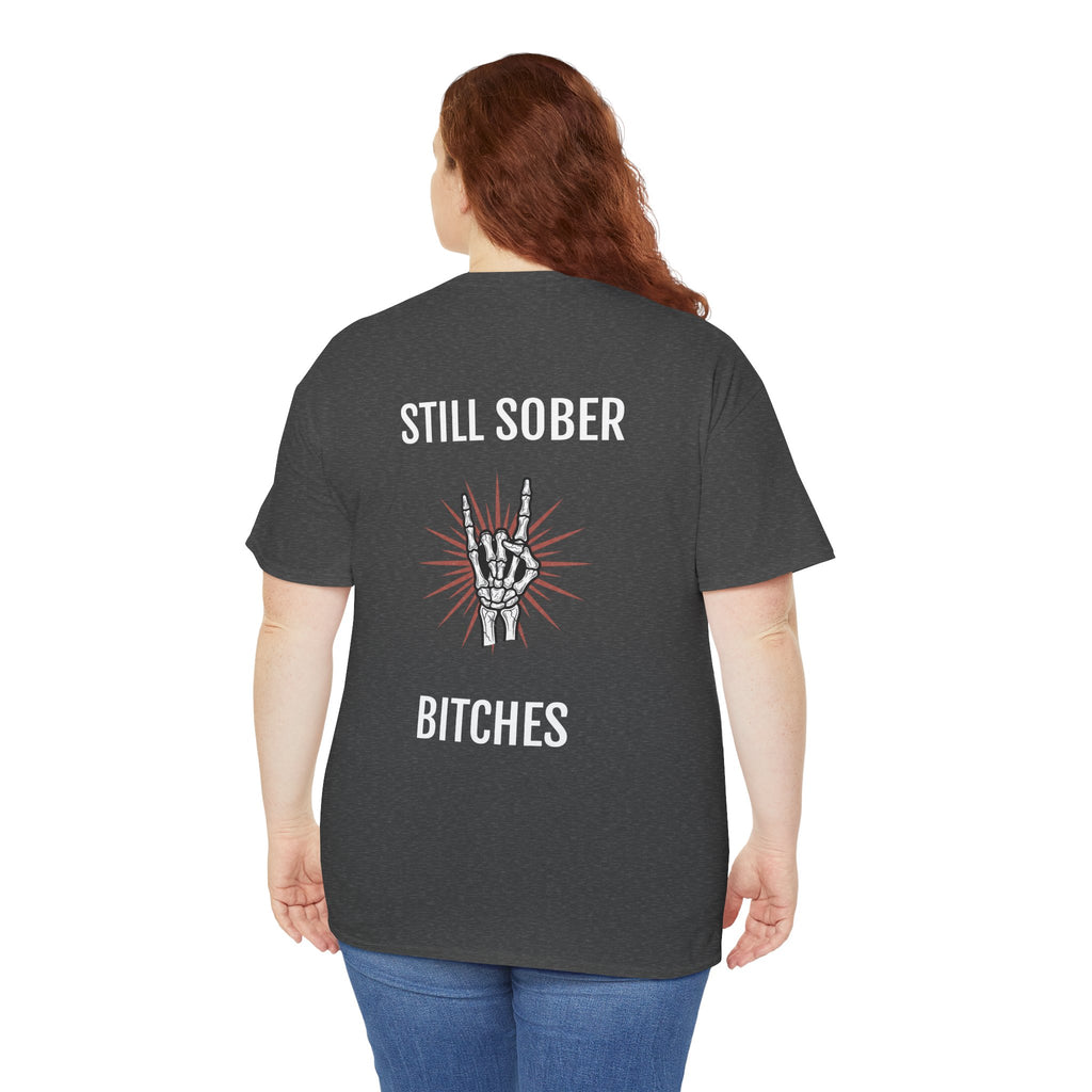 Sober Pride Tee — "Proud to Be Sober and Letting Bitches Know"