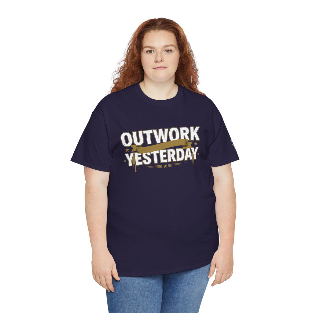 Outwork Yesterday Motivational T-Shirt