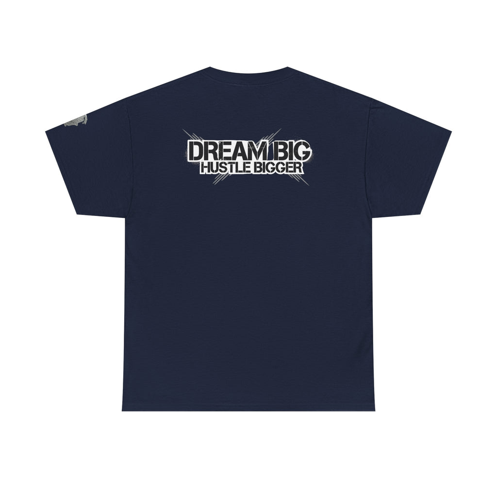 Dream Big Hustle Bigger T-Shirt — Motivational Graphic Tee