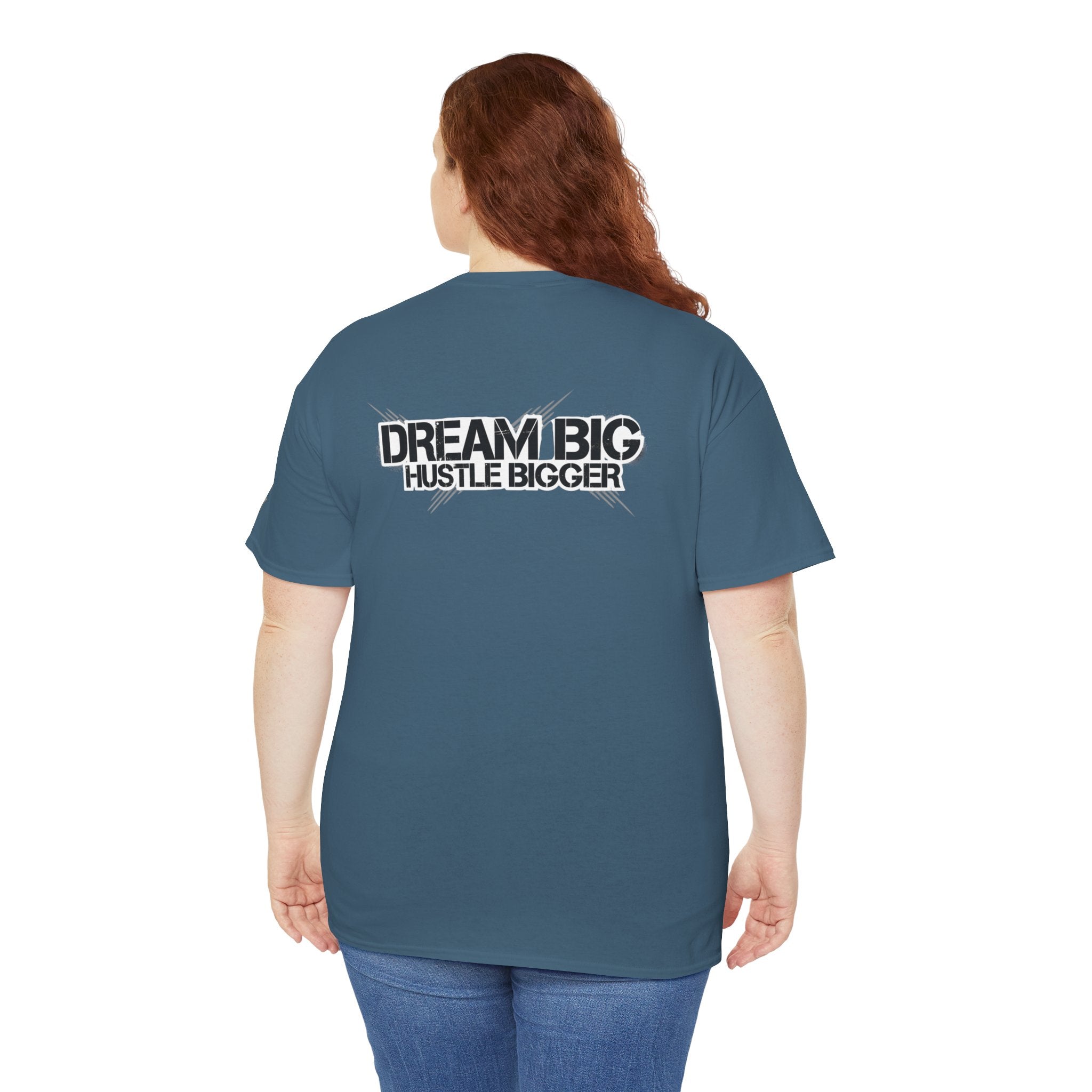 Dream Big Hustle Bigger T-Shirt — Motivational Graphic Tee
