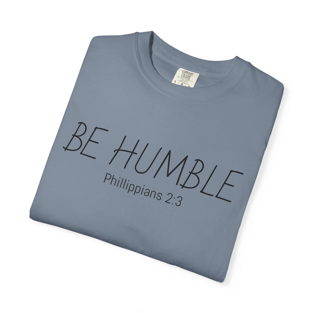 Be Humble T-Shirt — 'Be Humble Philippians 2:3' Christian Graphic Tee (Back Verse: "Everyone's jealous of what you've got…")