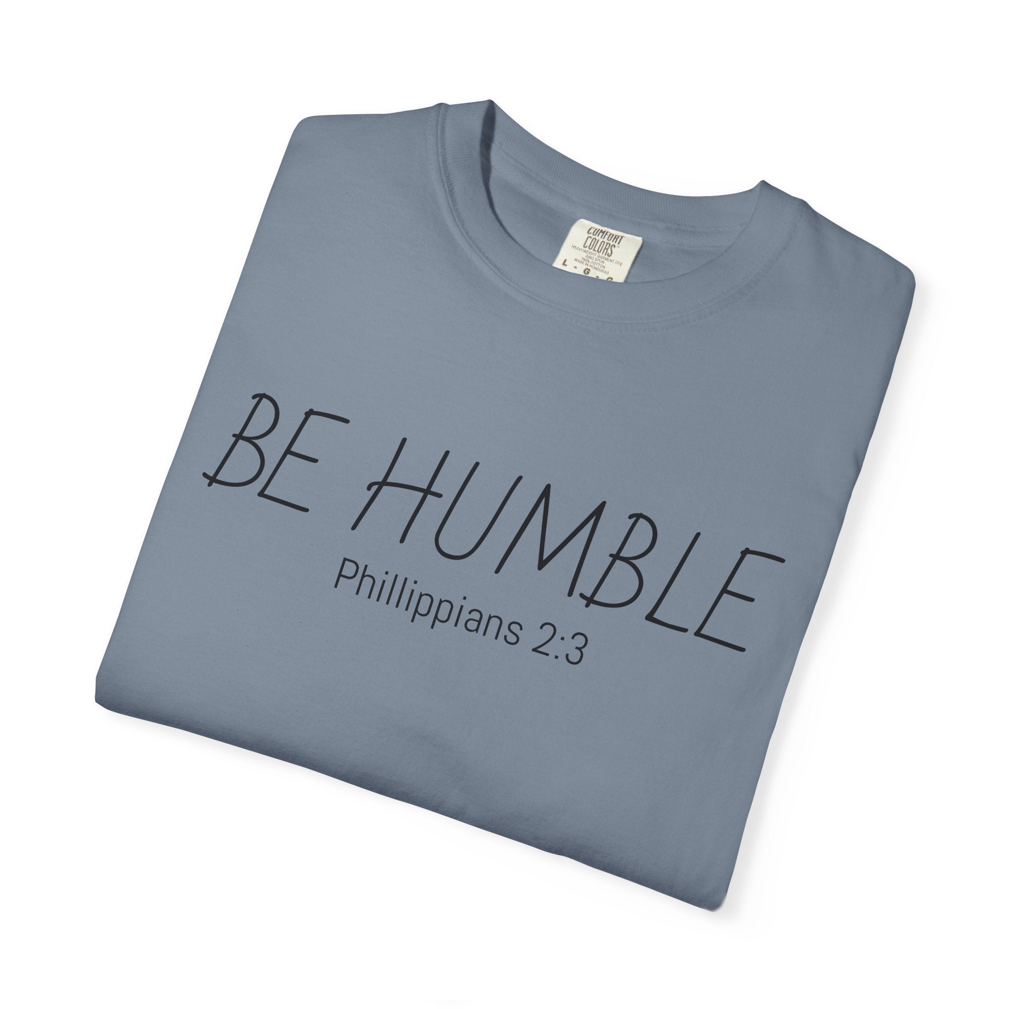 Be Humble T-Shirt — 'Be Humble Philippians 2:3' Christian Graphic Tee (Back Verse: "Everyone's jealous of what you've got…")