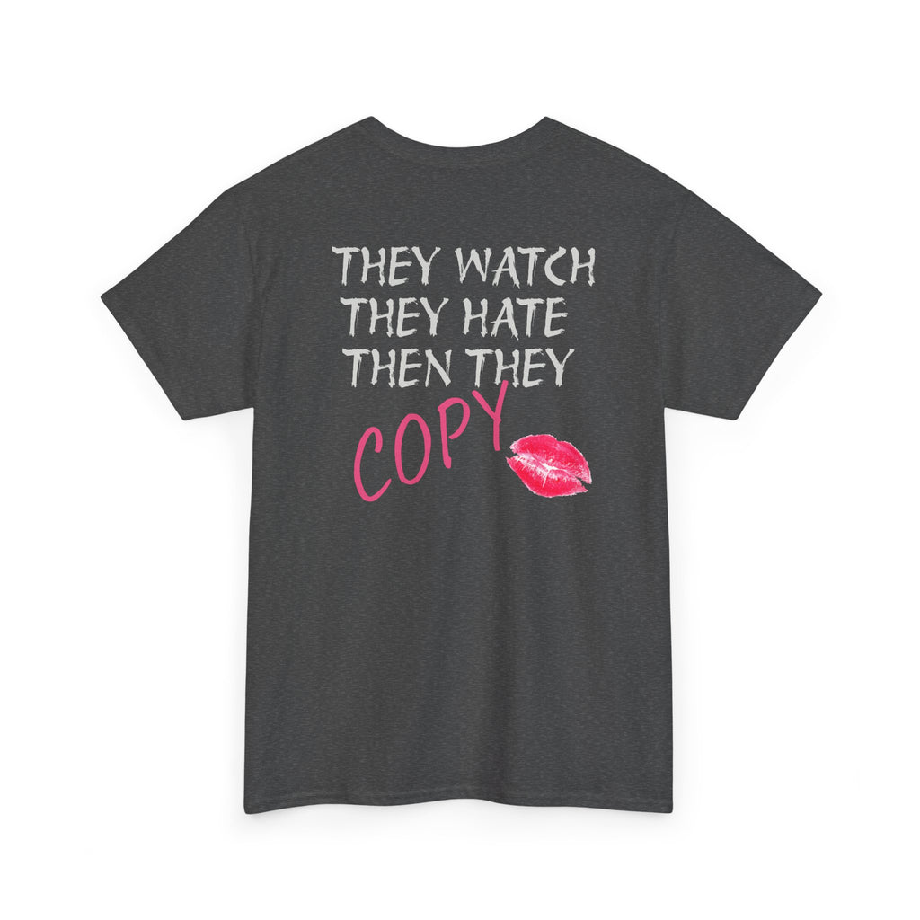 They Watch They Hate Then They Copy Tee — Graphic Statement Lip Print T‑Shirt