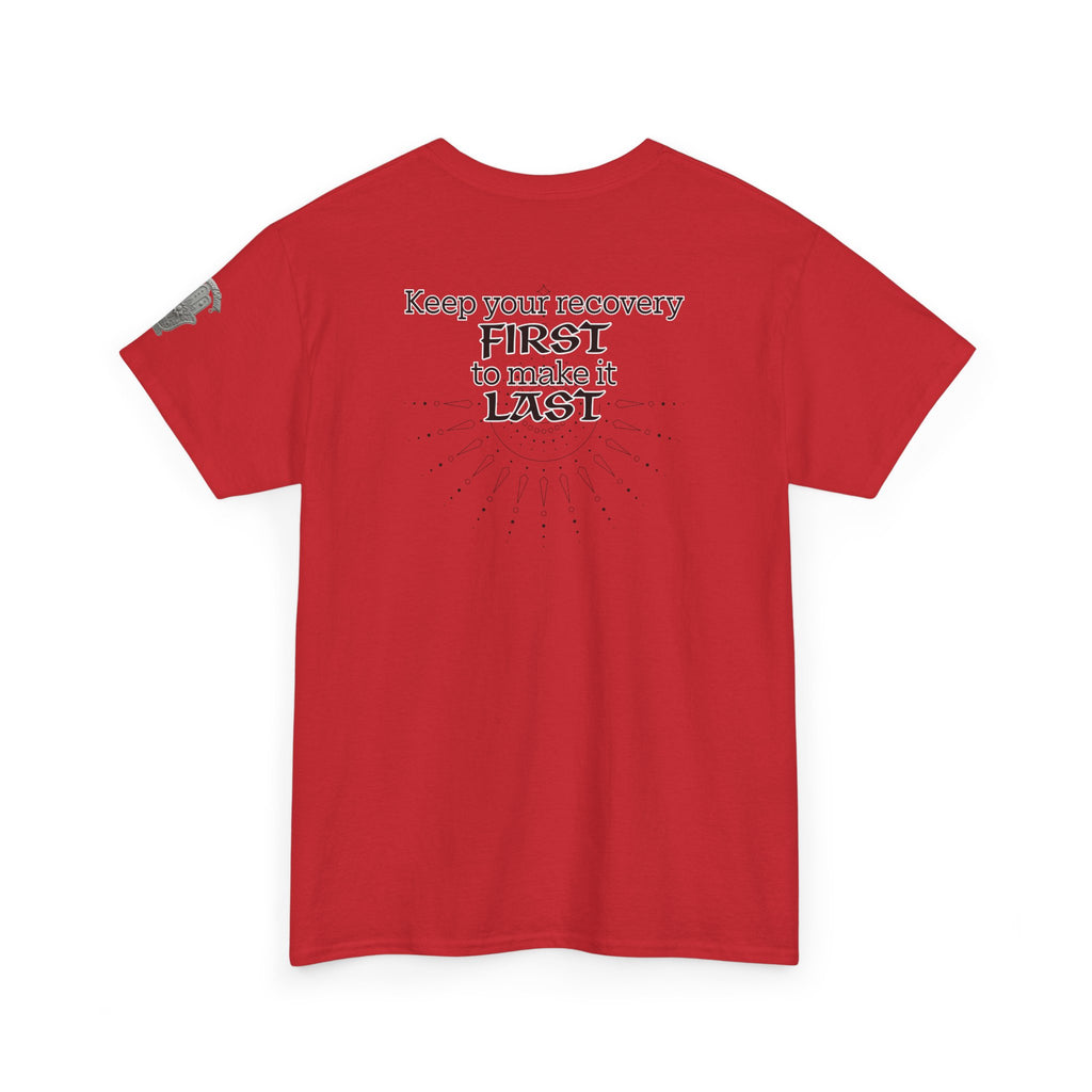 “Keep Your Recovery First to Make It Last” Motivational Shirt