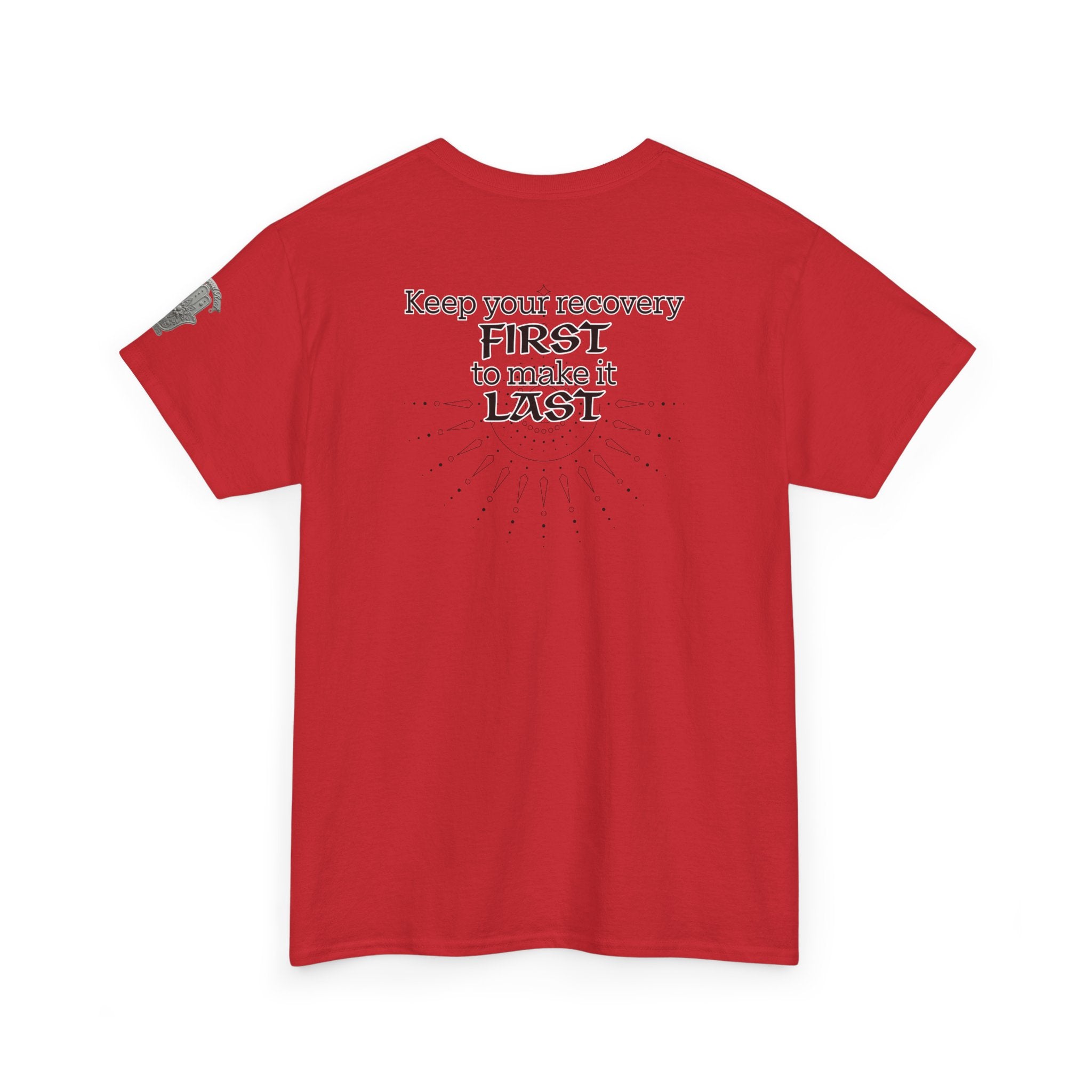 “Keep Your Recovery First to Make It Last” Motivational Shirt
