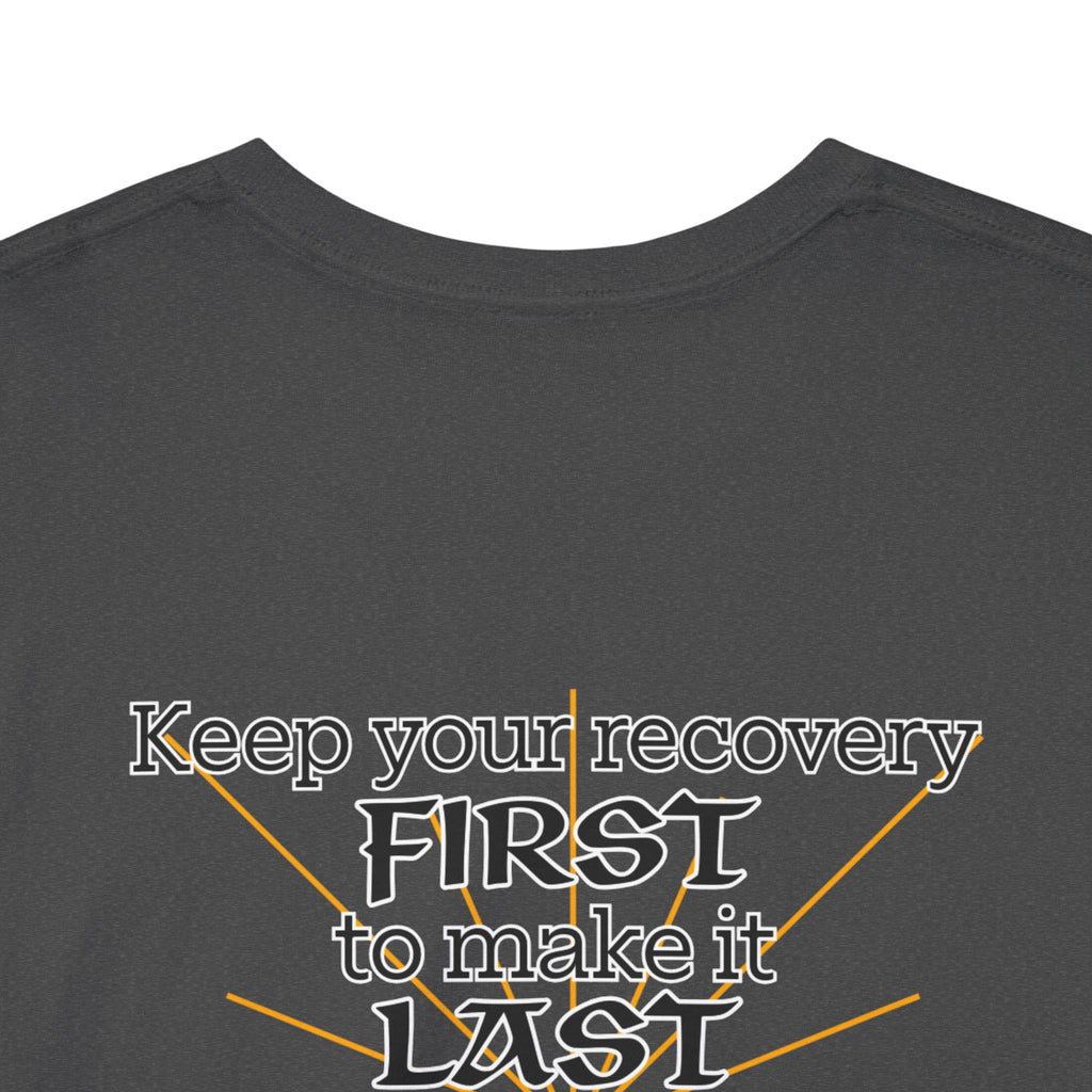 “Keep Your Recovery First to Make It Last” Motivational Shirt
