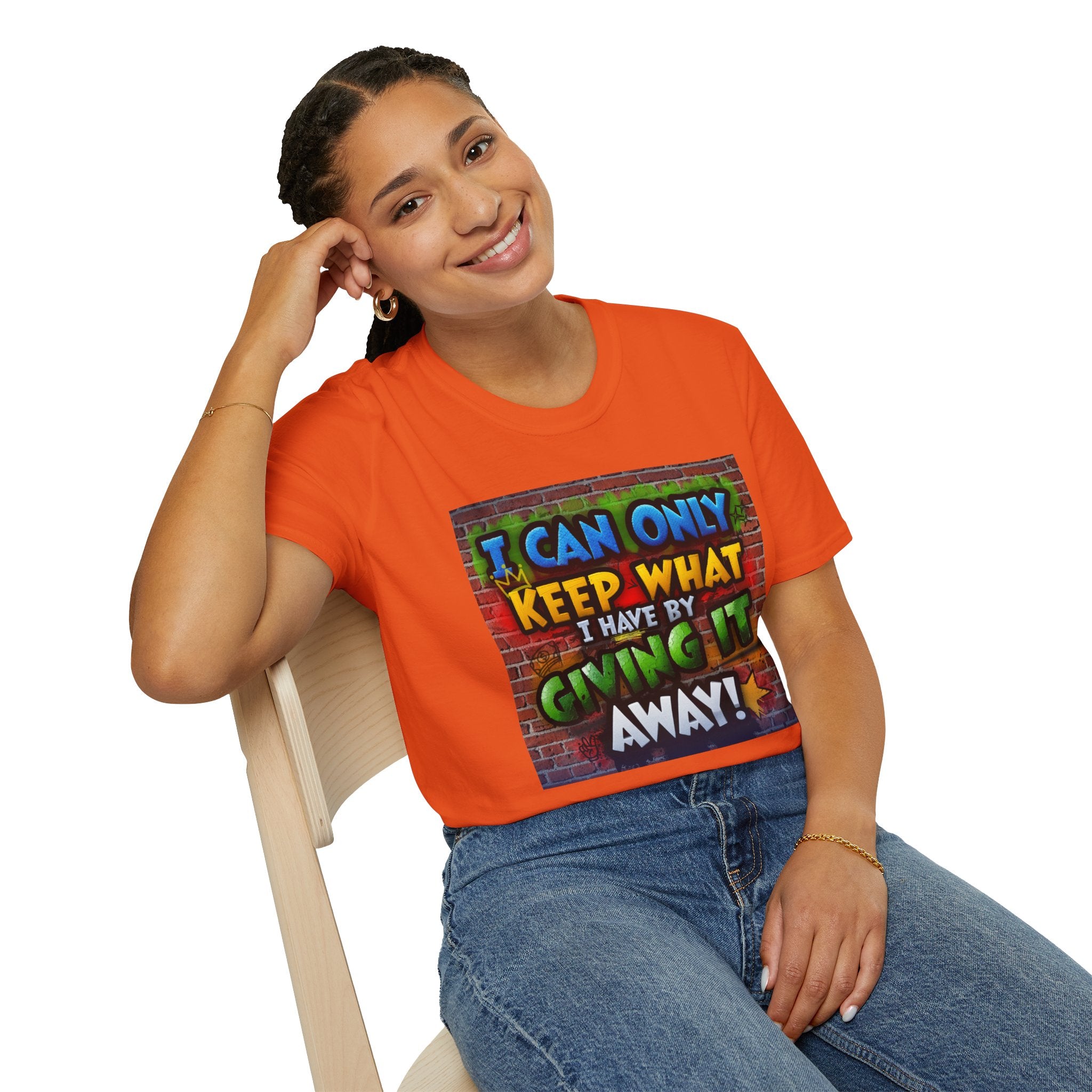 Graffiti Inspirational T-Shirt — "I Can Only Keep What I Have By Giving It Away"