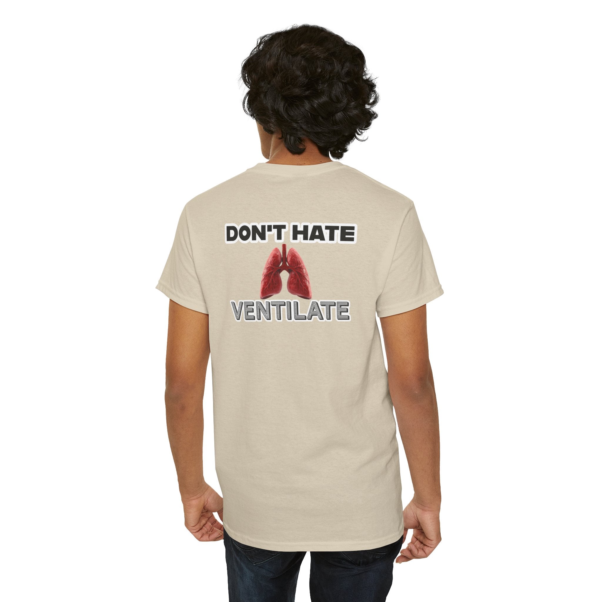 Don't Hate Ventilate — Respiratory Therapist Lungs T-Shirt