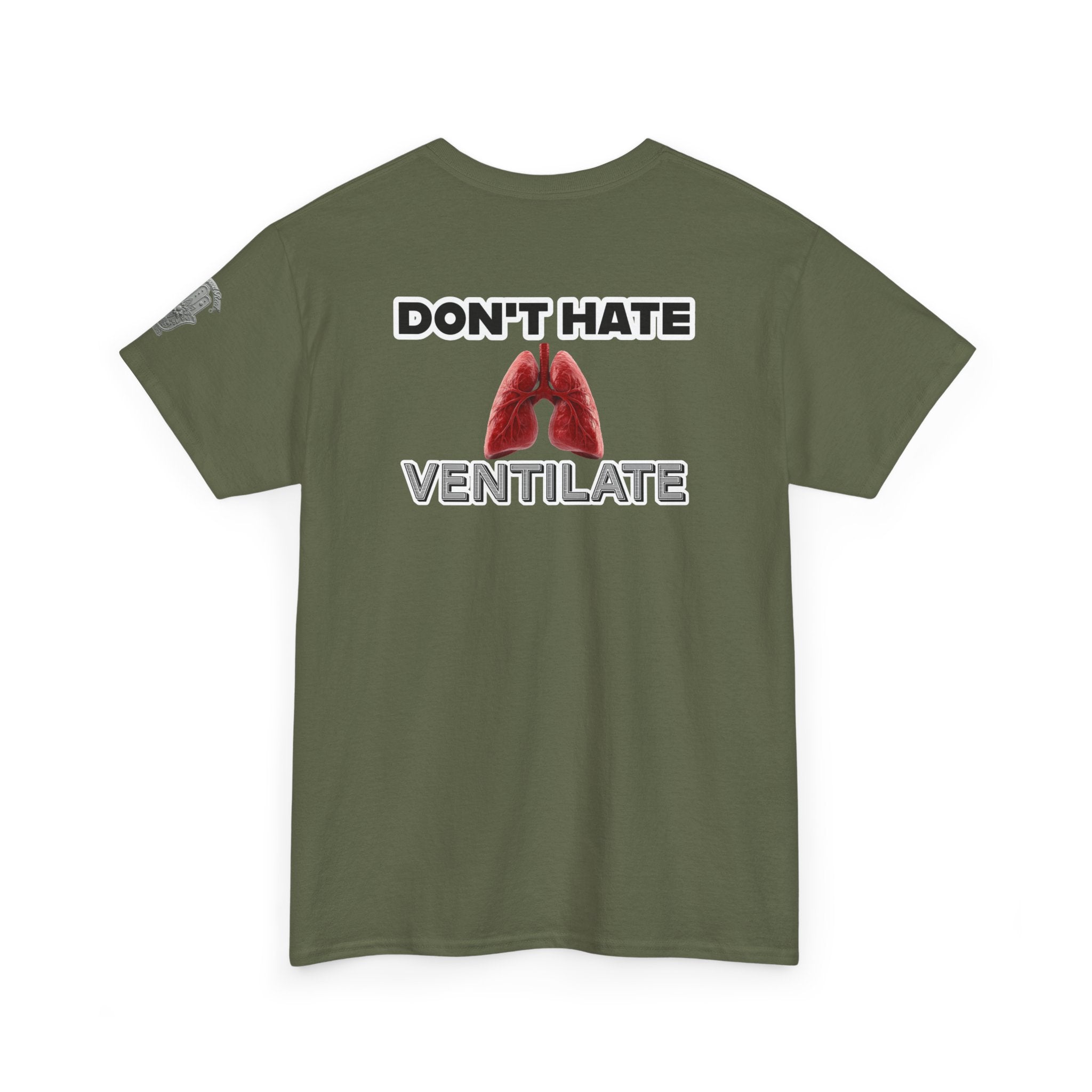 Don't Hate Ventilate — Respiratory Therapist Lungs T-Shirt