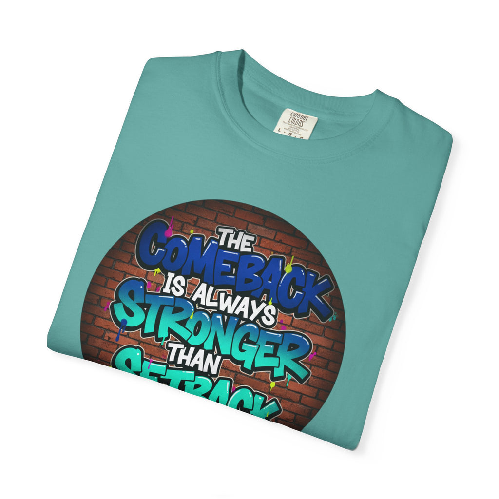 Inspirational Graffiti T-Shirt — “The Comeback Is Always Stronger Than The Setback”