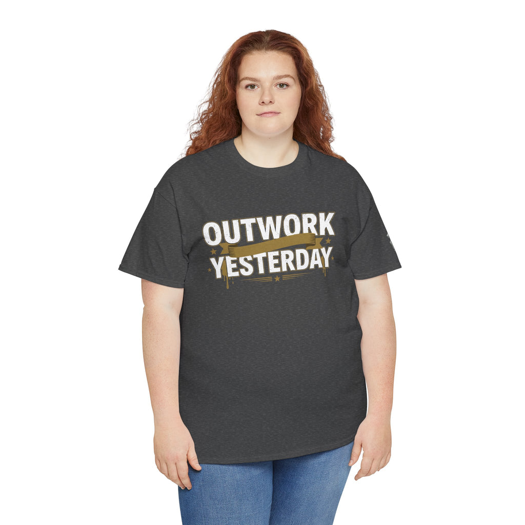 Outwork Yesterday Motivational T-Shirt