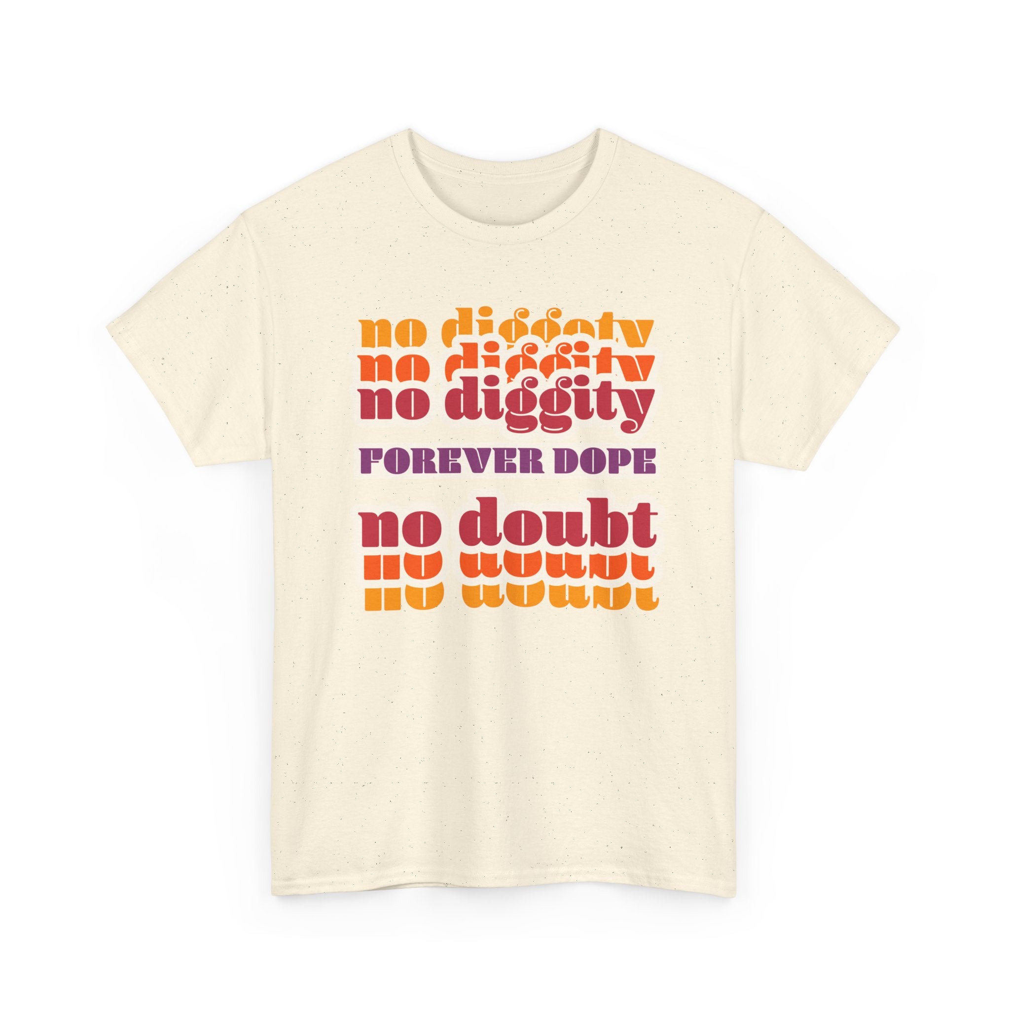 No Diggity No Doubt Tee — Retro 'Forever Dope' Graphic T-Shirt