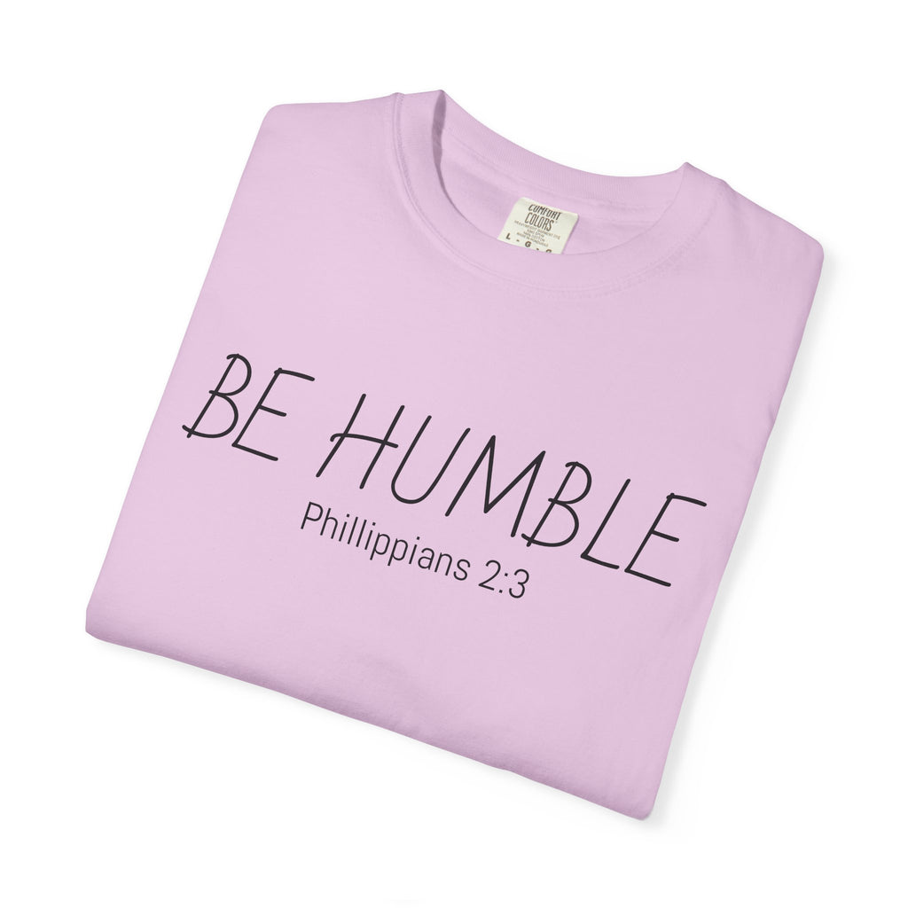 Be Humble T-Shirt — 'Be Humble Philippians 2:3' Christian Graphic Tee (Back Verse: "Everyone's jealous of what you've got…")