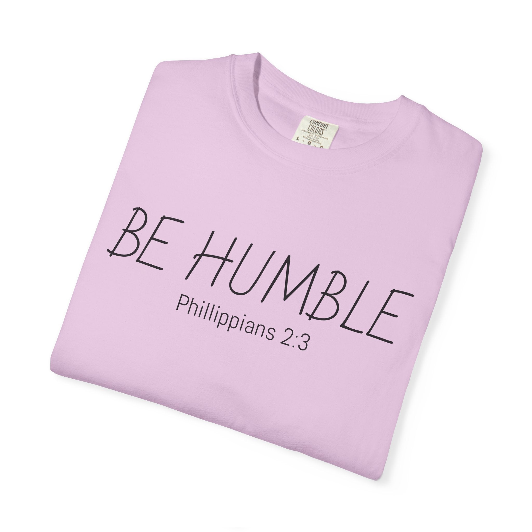 Be Humble T-Shirt — 'Be Humble Philippians 2:3' Christian Graphic Tee (Back Verse: "Everyone's jealous of what you've got…")