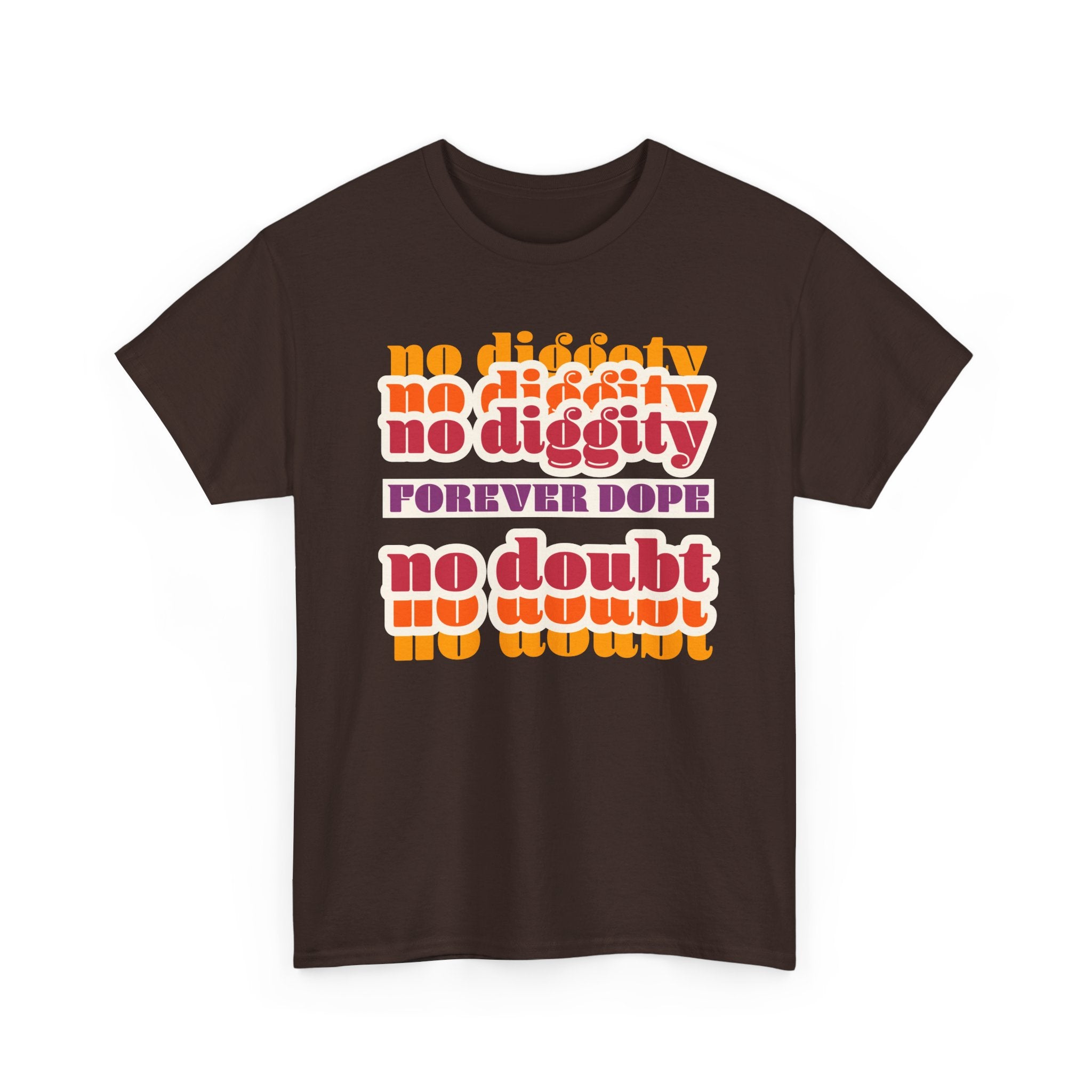 No Diggity No Doubt Tee — Retro 'Forever Dope' Graphic T-Shirt