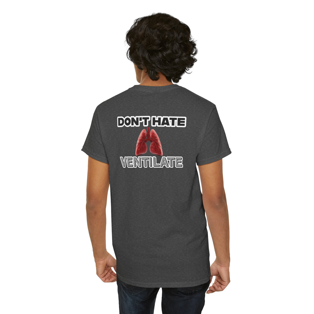 Don't Hate Ventilate — Respiratory Therapist Lungs T-Shirt