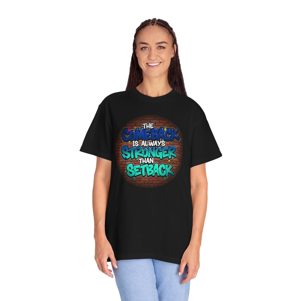 Inspirational Graffiti T-Shirt — “The Comeback Is Always Stronger Than The Setback”